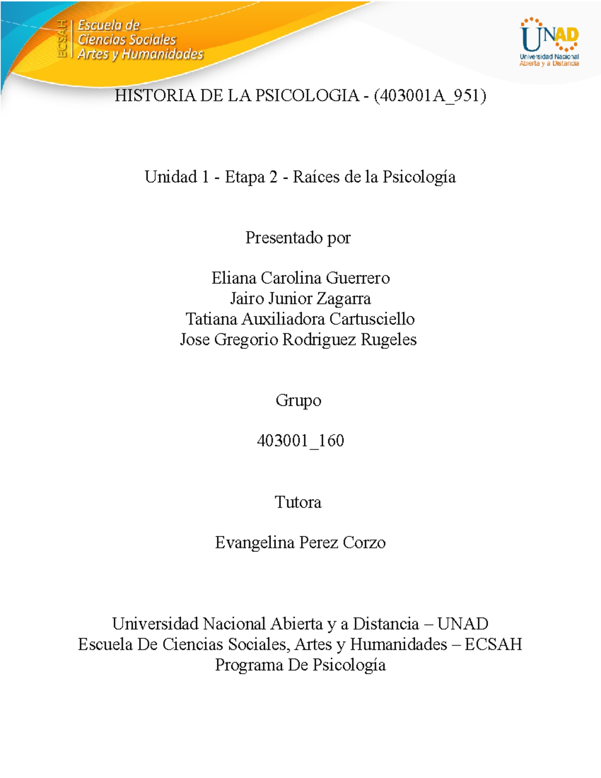 Trabajo Unidad 1 Etapa 2 Raíces de la Psicología HISTORIA DE LA PSICOLOGIA (403001A_951 Trabajo Unidad 1 Etapa 2 Raíces de la Psicología HISTORIA DE LA PSICOLOGIA (403001A_951