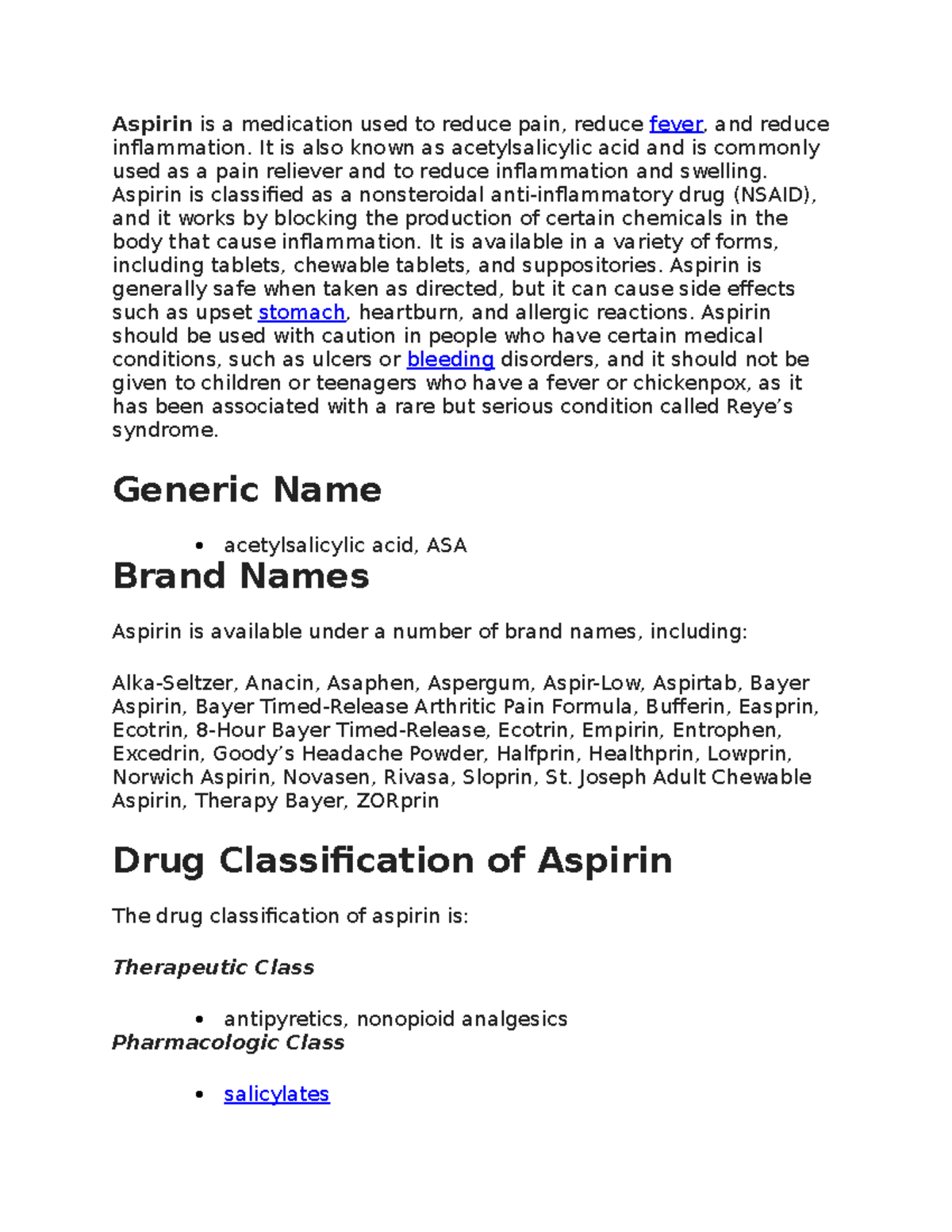 What is Aspirin Aspirin is a medication used to reduce pain, reduce