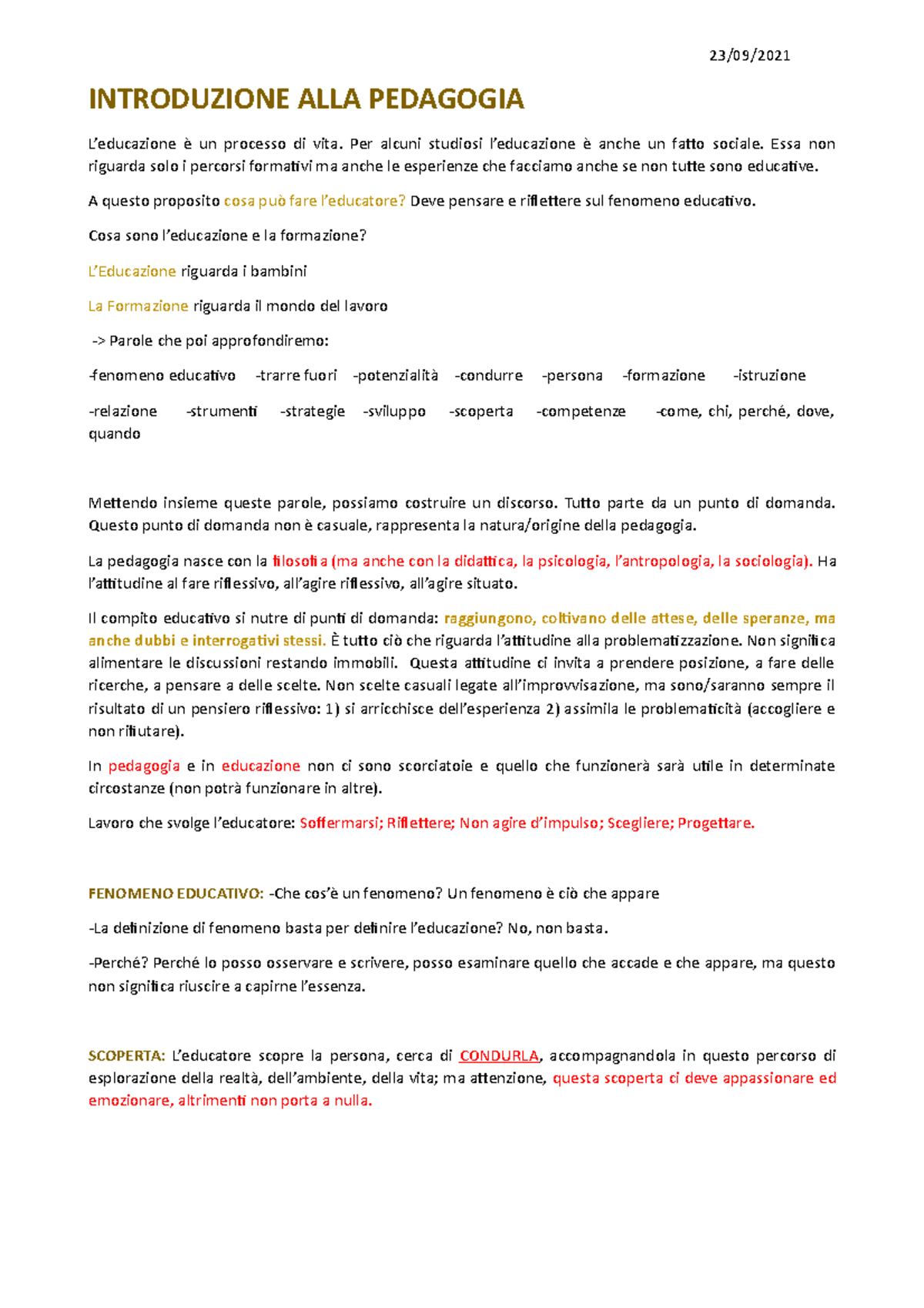 Pedagogia 23/09/ INTRODUZIONE ALLA PEDAGOGIA L’educazione è un