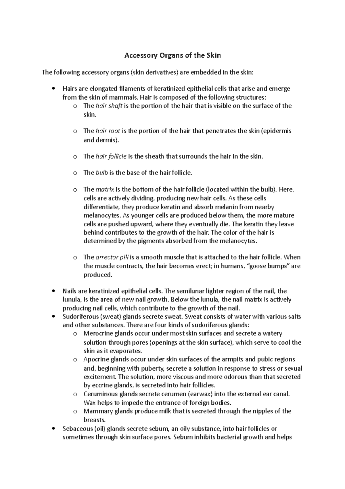 Accessory Organs of the Skin Hair is composed of the following