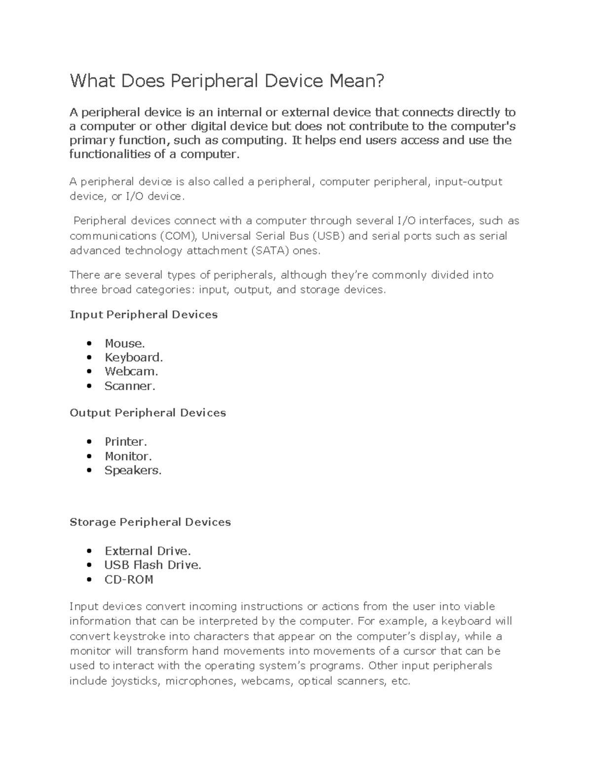 Peripheral Device Mean It helps end users access and use the