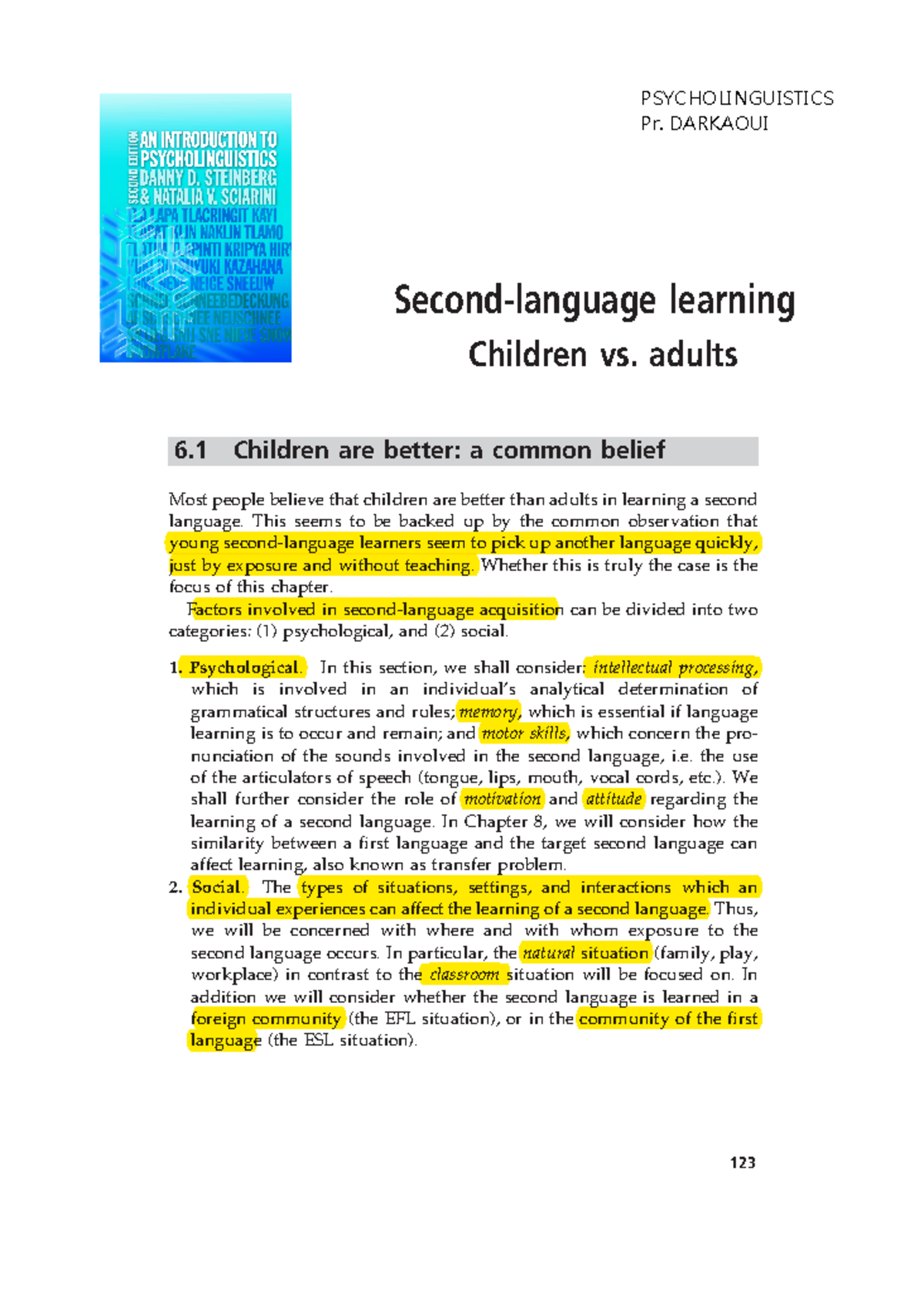 14 Second Language Learning 6 • Children vs. adults in secondlanguage learning Children vs