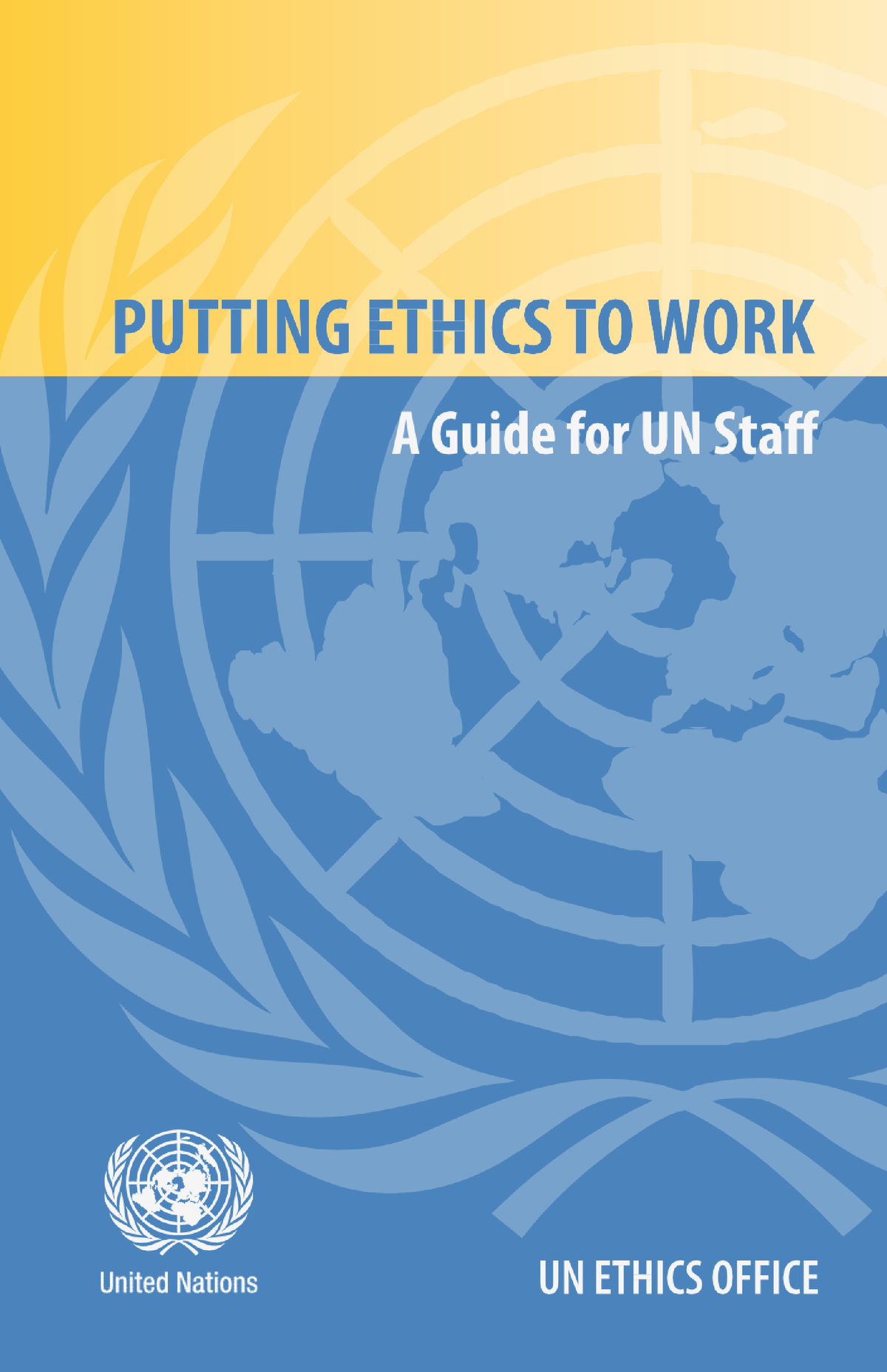 Making difficult decisions - Ethics - This publication is a joint effort of  the United Nations - Studocu