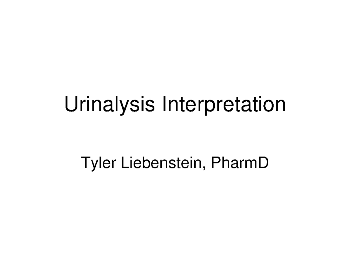 Handout - Urinalysis Interpretation Tyler Liebenstein, PharmD ...