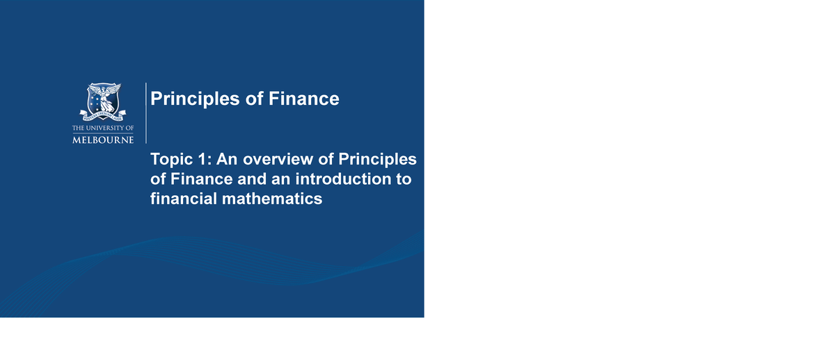 W1 - Lecture Notes 1 - Principles Of Finance Topic 1: An Overview Of ...