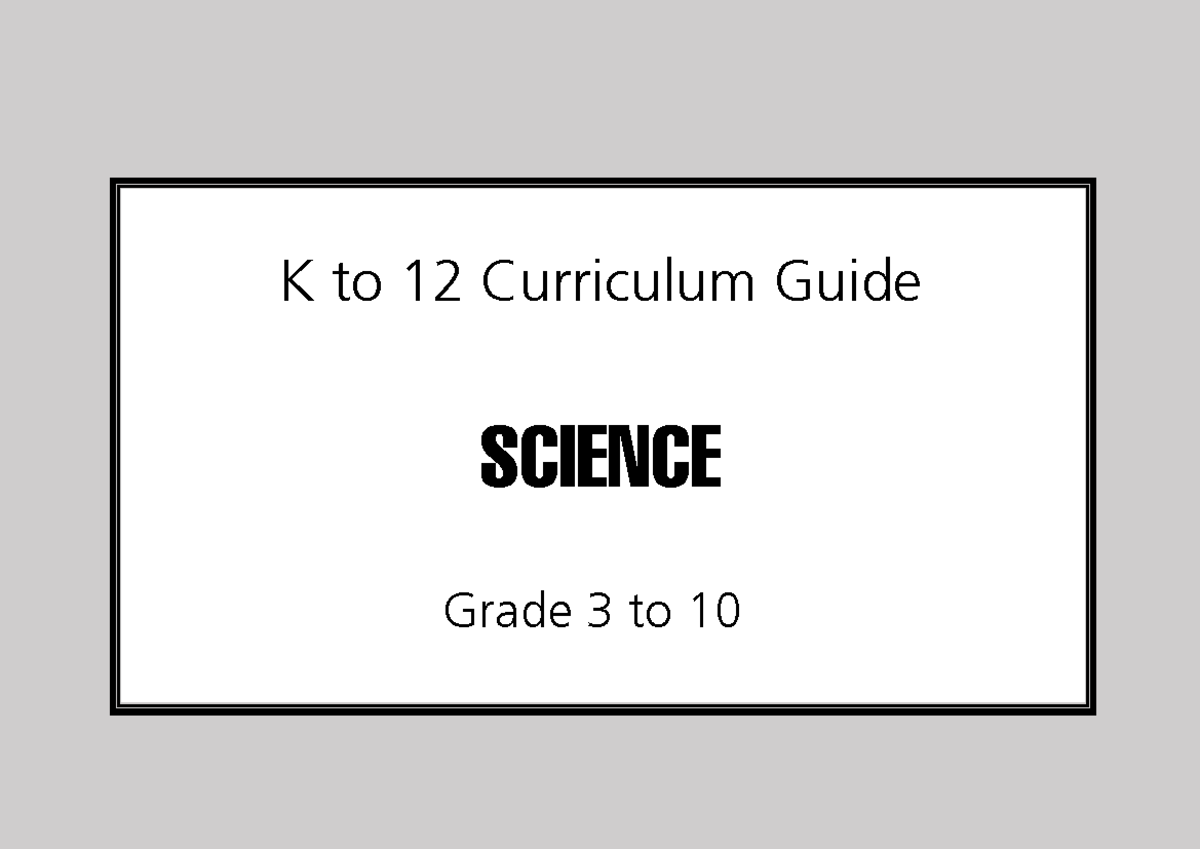 CG Science Grade 3 10 g K To 12 Curriculum Guide SCIENCE Grade 3 To CG Science Grade 3 10 g K To 12 Curriculum Guide SCIENCE Grade 3 To