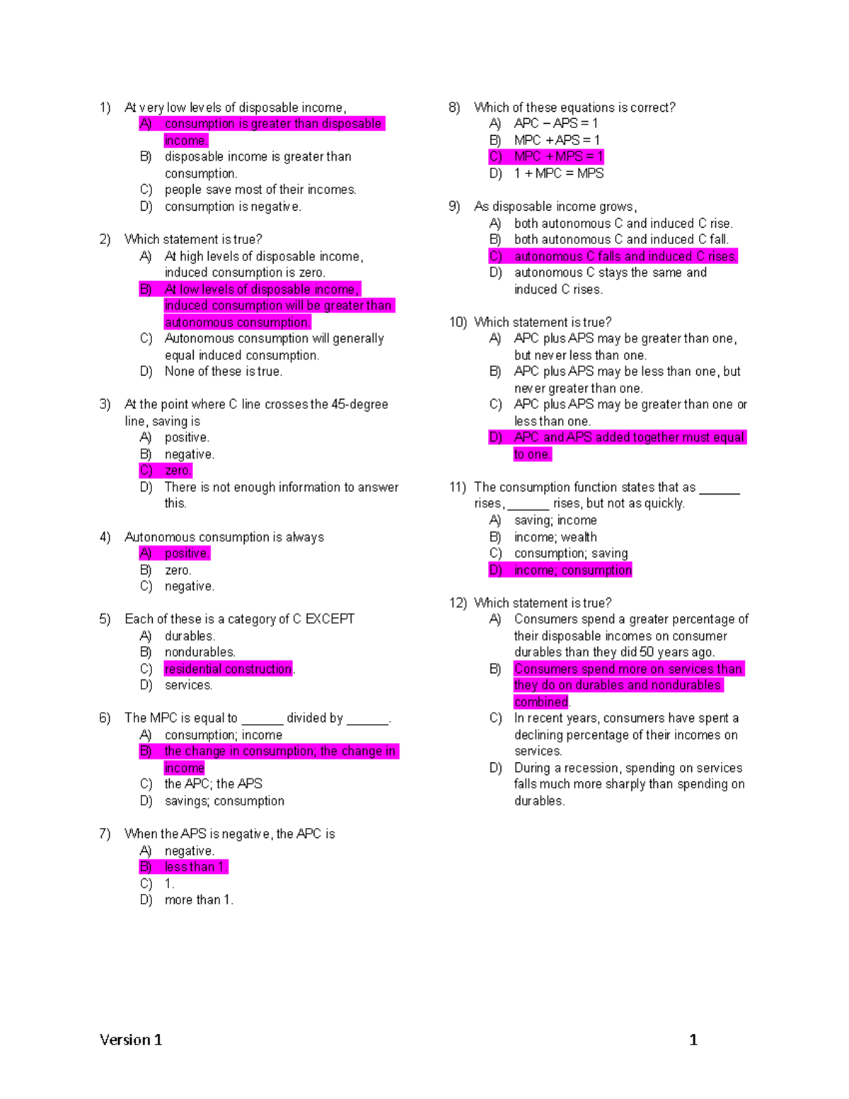 Macroeconomics Quiz 3 Quiz At very low levels of disposable A) consumption is
