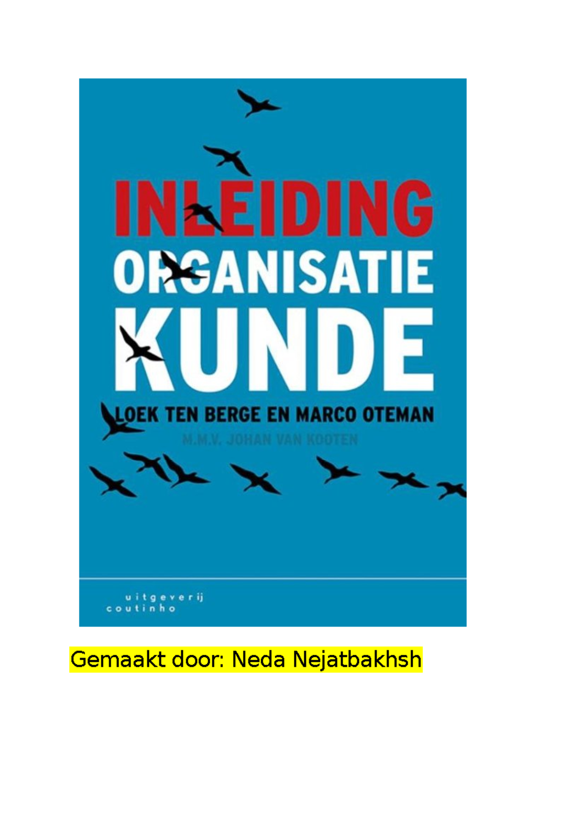 Organisatiekunde Samenvatting - Gemaakt Door: Neda Nejatbakhsh H1 ...