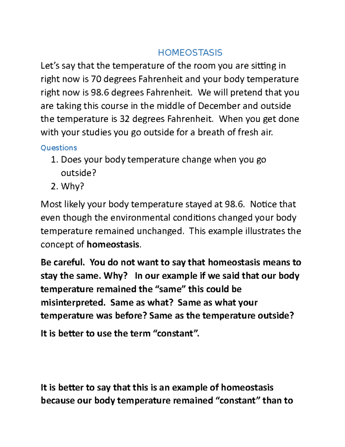 Homeostasis Learn about homestasis HOMEOSTASIS Let’s say that the