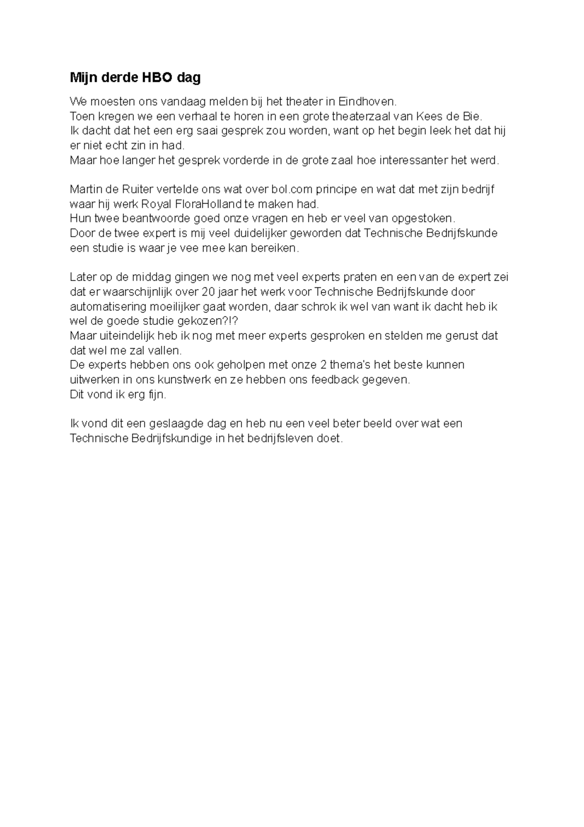 Mijn derde HBO dag - College-aantekeningen 1-5 - Mijn derde HBO dag We  moesten ons vandaag melden - StudeerSnel