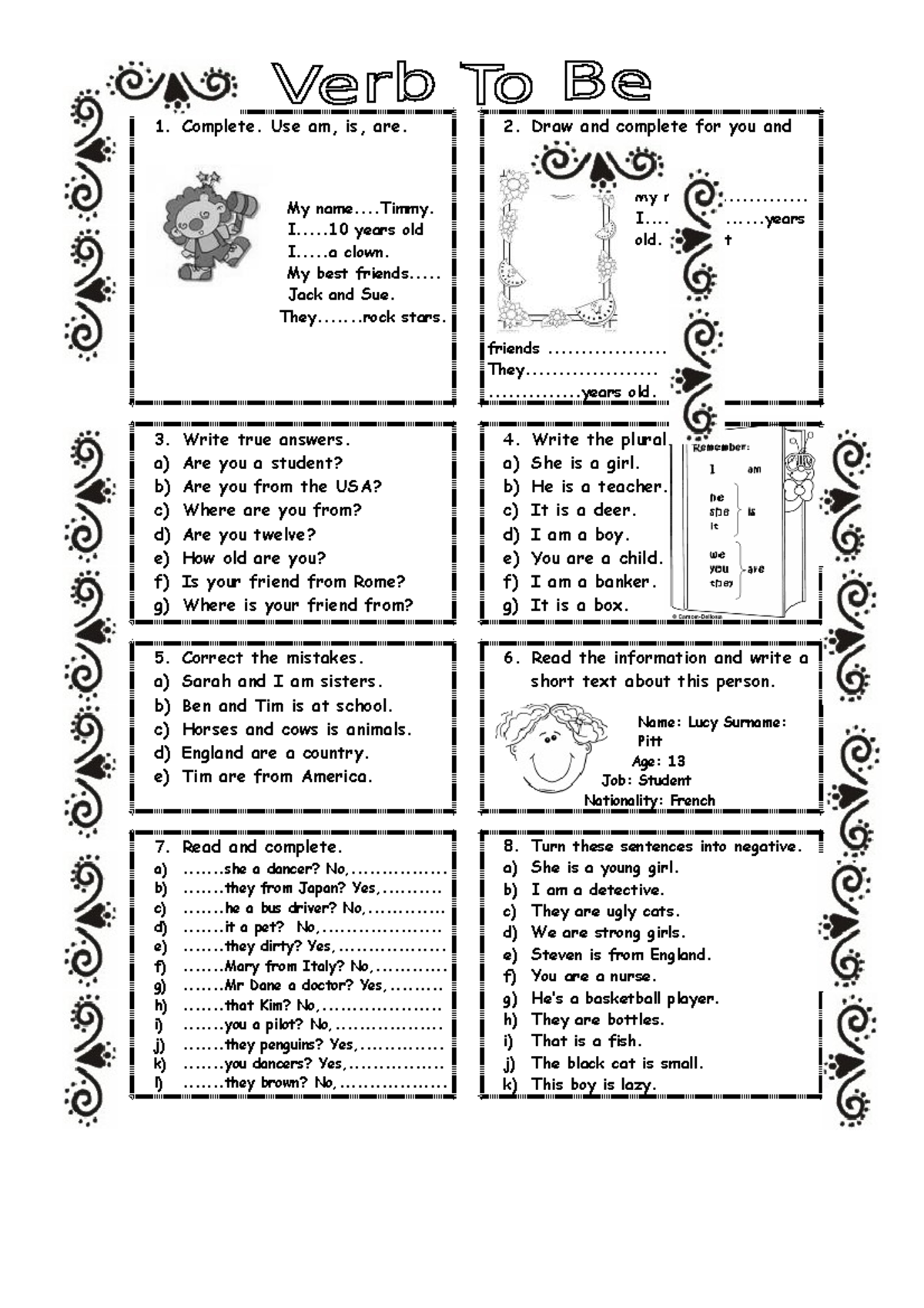 TO BE - INGLES REPASO - Complete. Use am, is, are. My name.... I ...