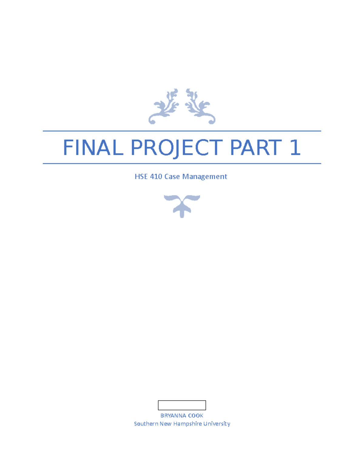 HSE 410 Final Project Part 1 - FINAL PROJECT PART 1 HSE 410 Case ...