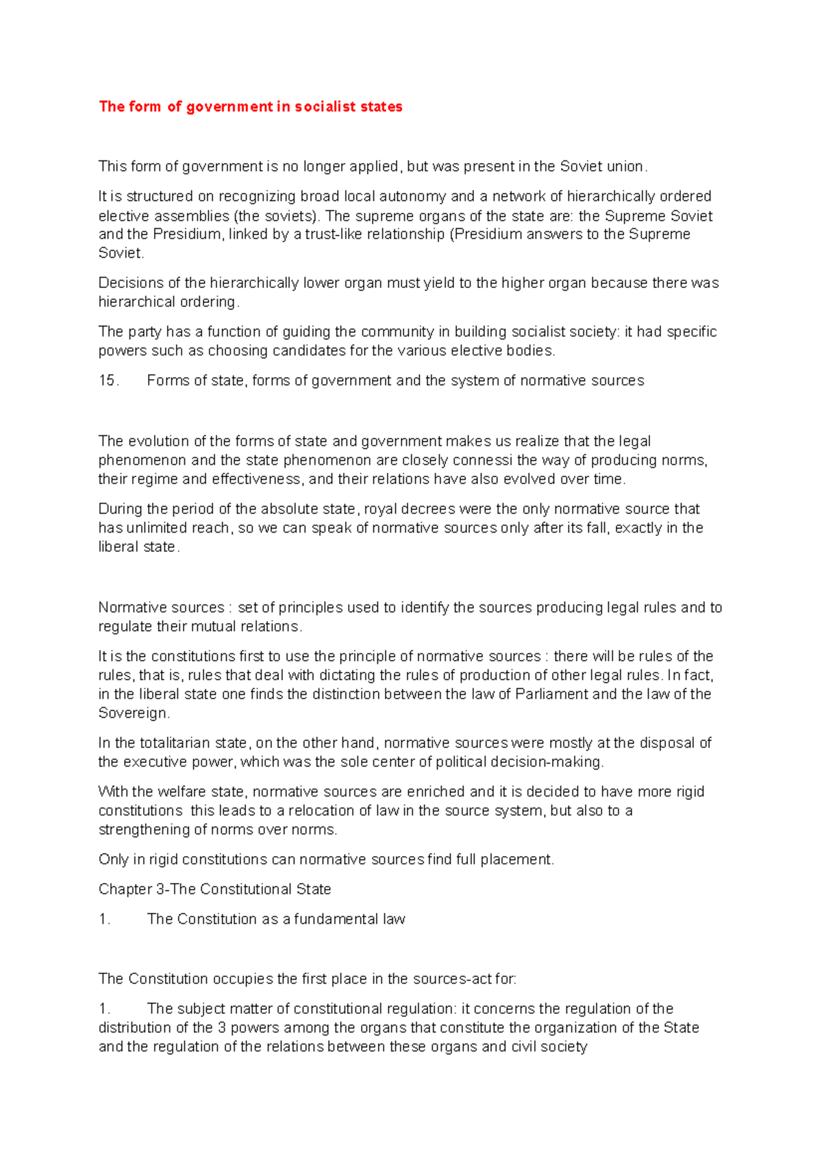 The form of government in socialist states 4 It is structured on