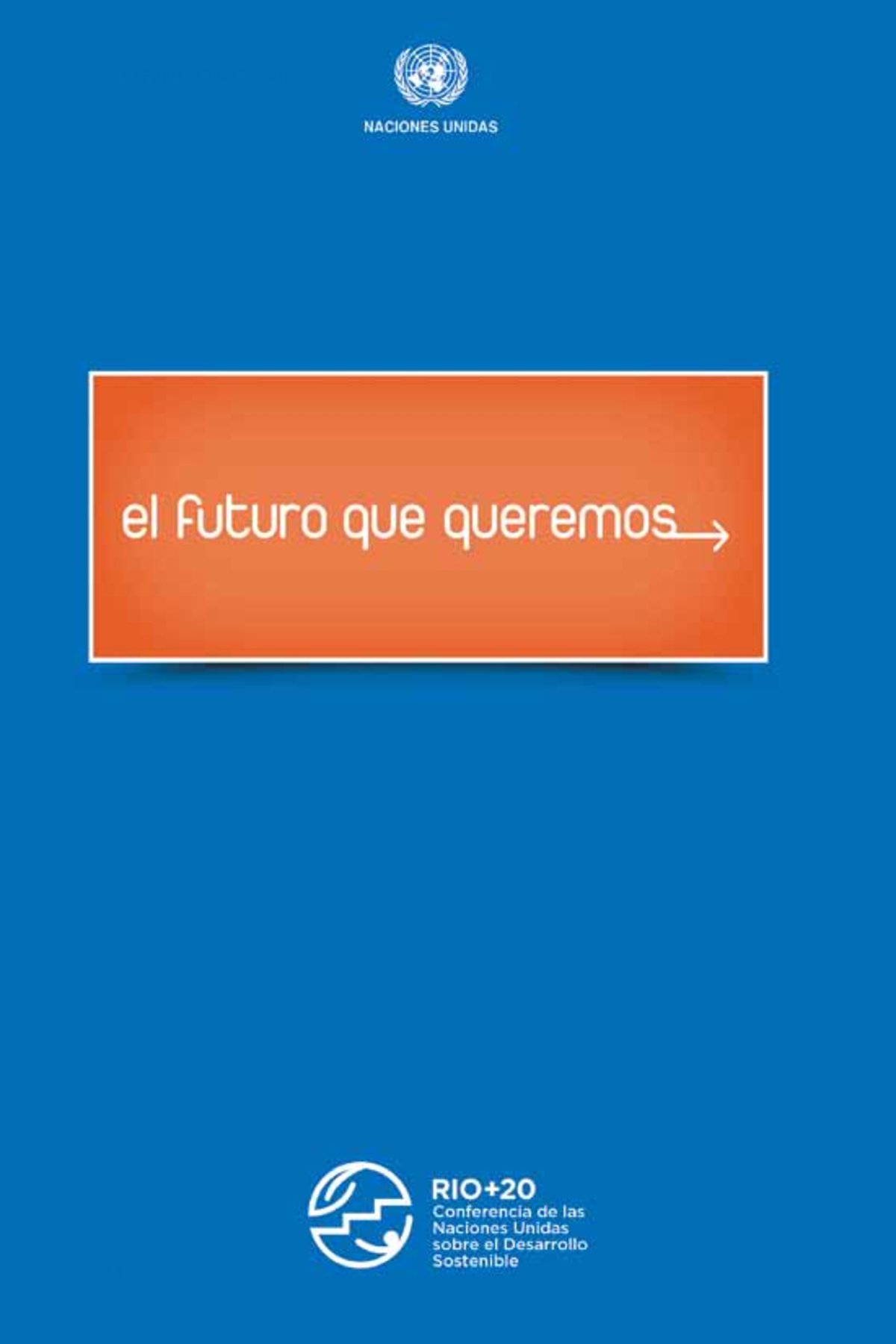 Rio+20 documento - QWE - NATIONES UNIDAS asdf El documento final de la ...