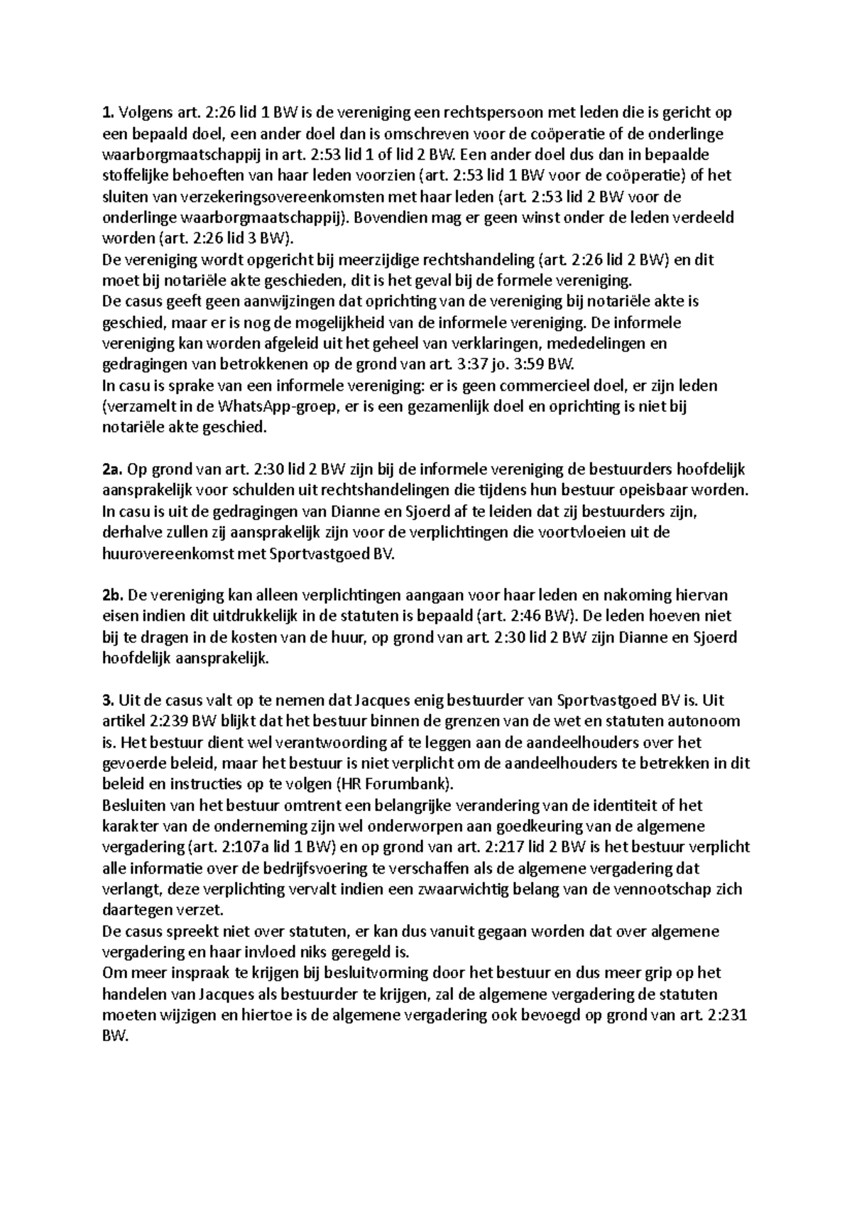Casusopdracht week 4 1. Volgens art. 226 lid 1 BW is de vereniging