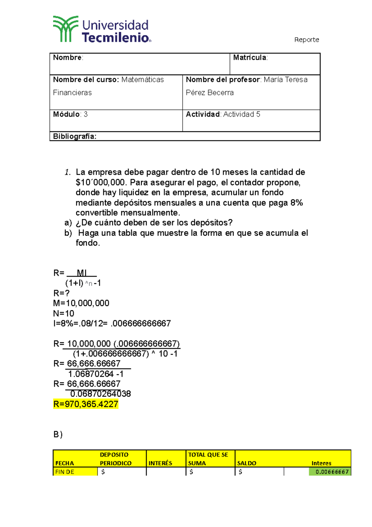 Act 5 - ACTIVIDAD - Reporte Nombre : Matrícula : Nombre del curso ...