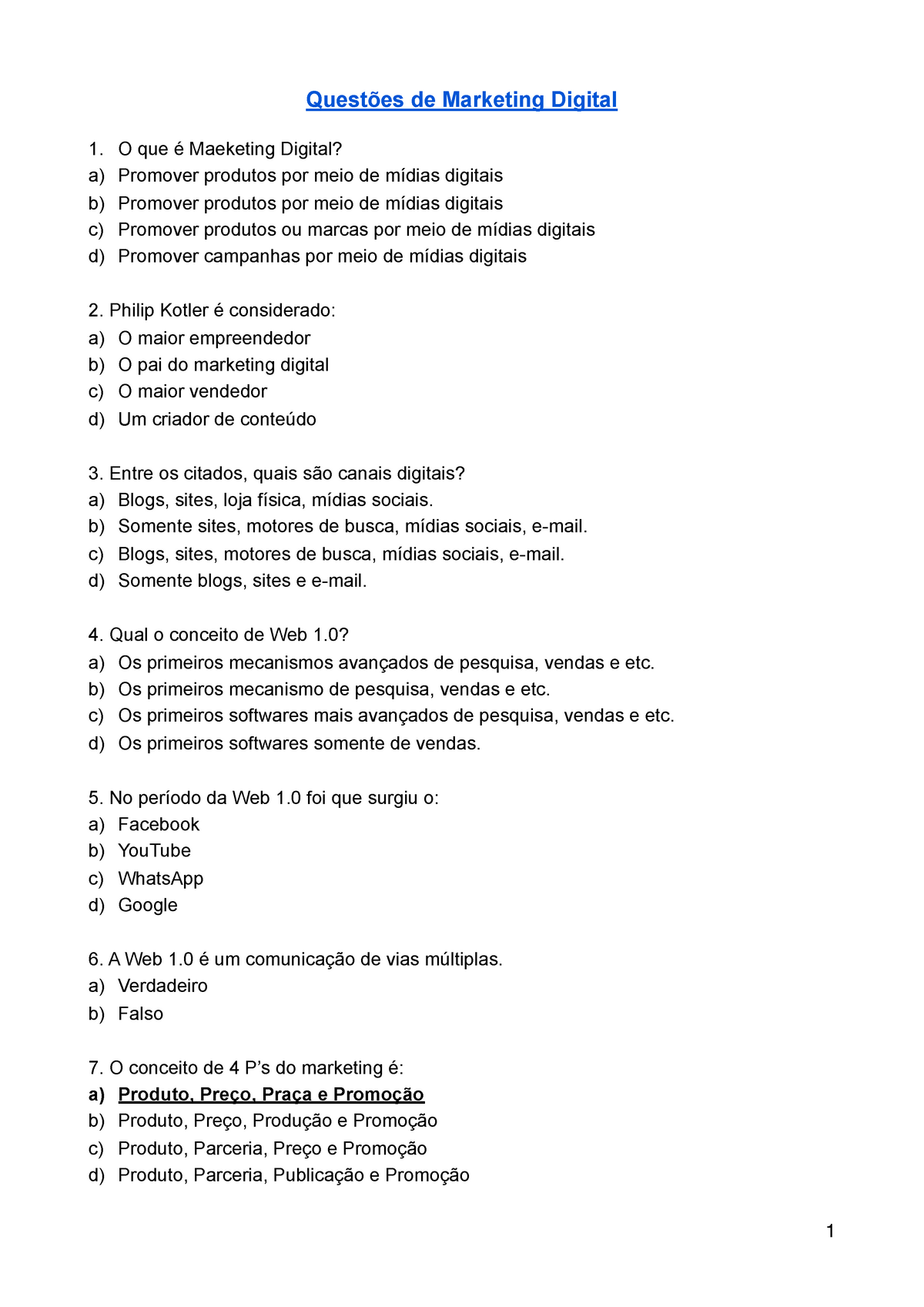 Questões de Marketing Digital - de Marketing Digital 1. a) b) c) d) O