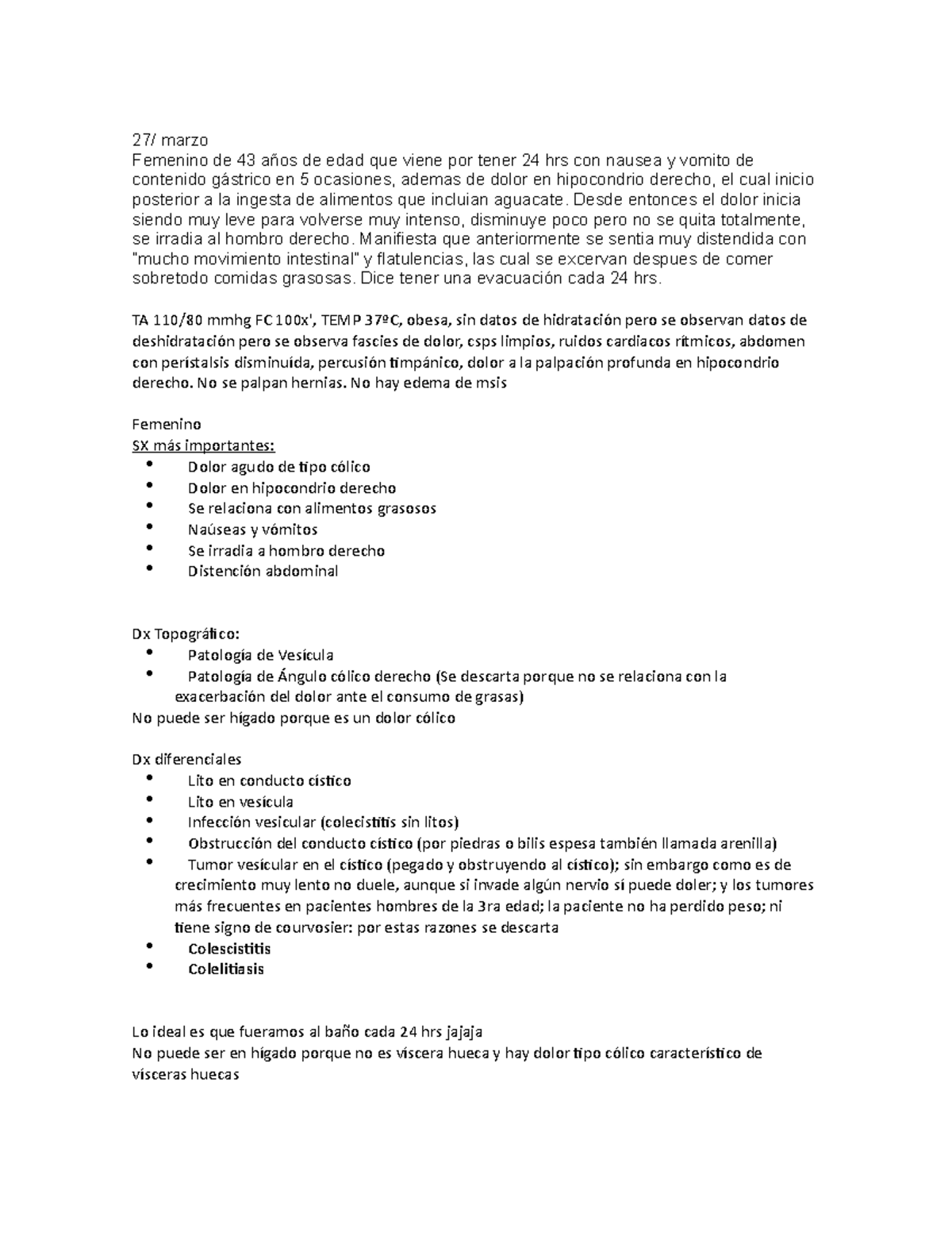 Gases perdida de peso y molestias hipocondrio derecho