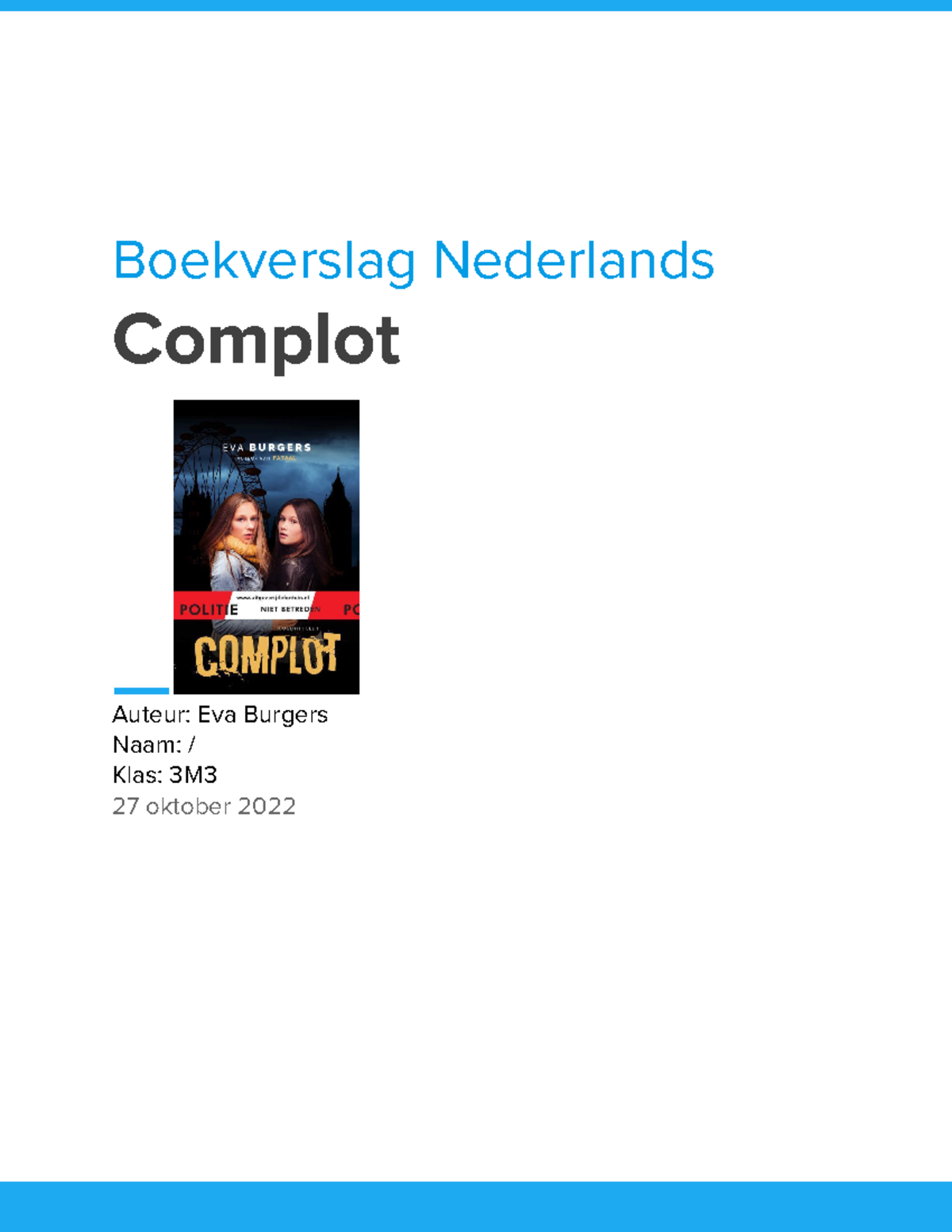 Boekverslag - Complot 2. Schrijfster: Eva Burgers 3. Illustrator: Eva ...