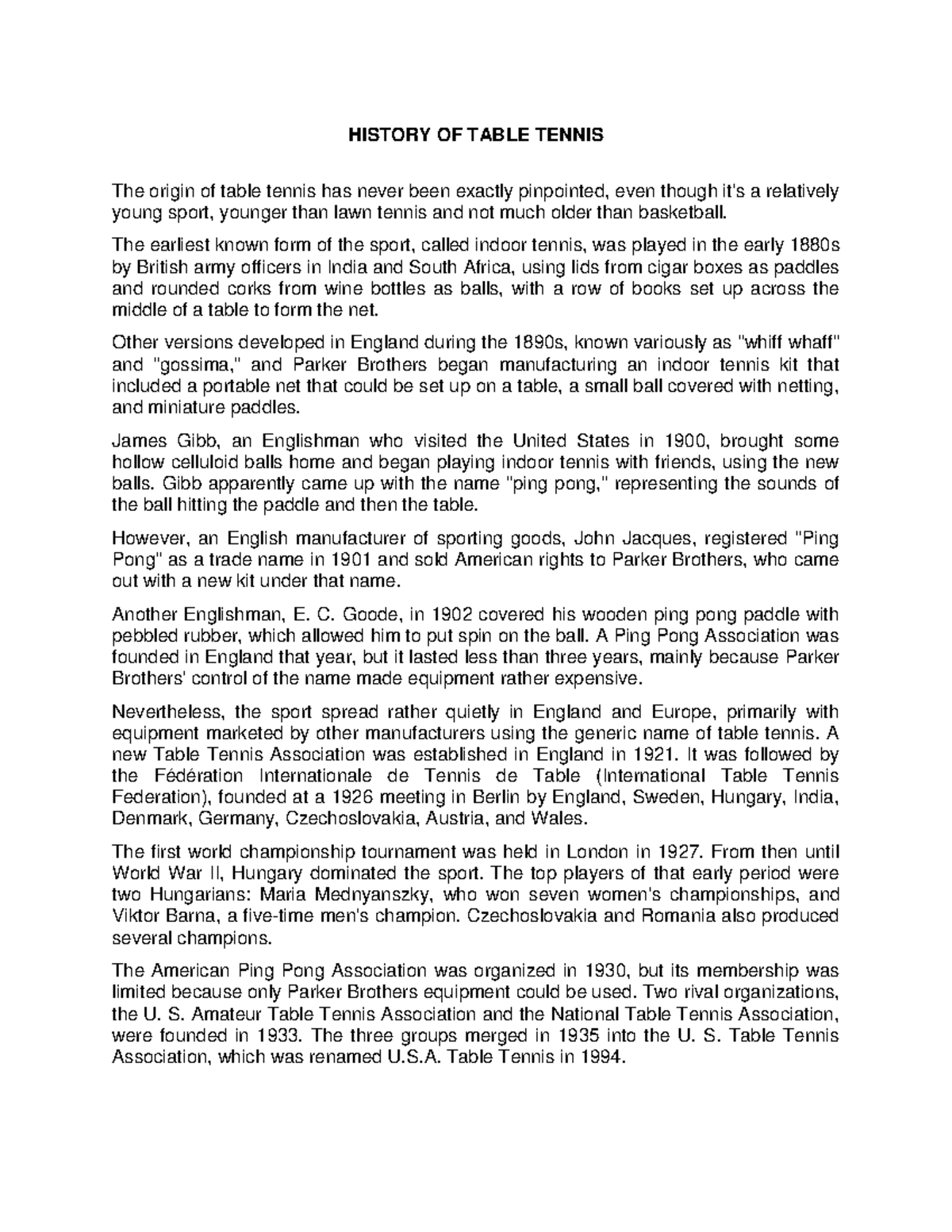 History of Table Tennis HISTORY OF TABLE TENNIS The origin of table