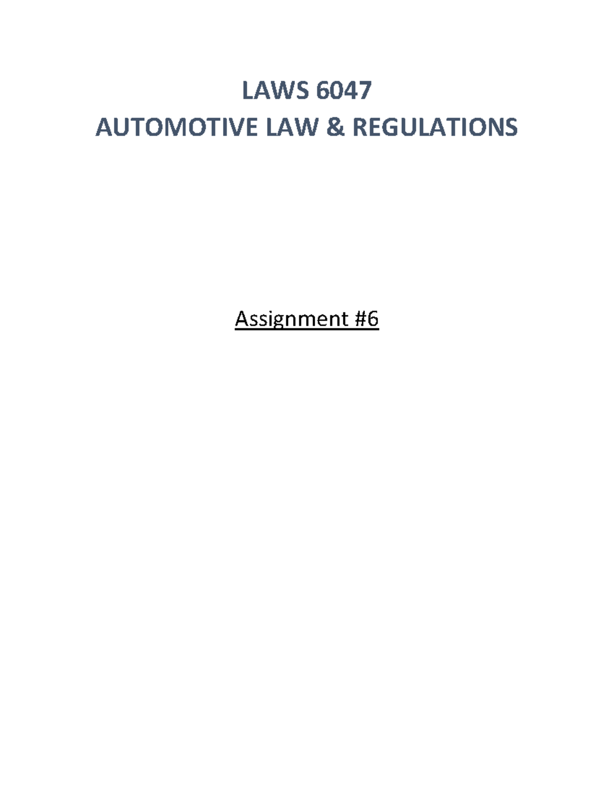 Assignment 6 LAWS - LAWS 6047 AUTOMOTIVE LAW & REGULATIONS Assignment ...