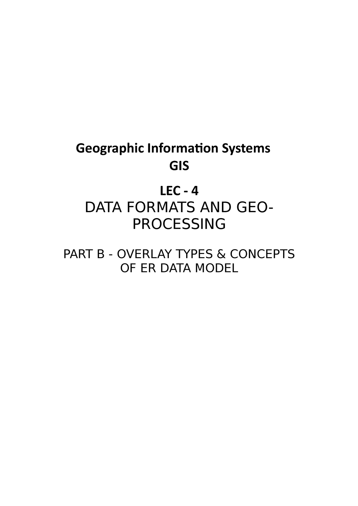 GIS - Geographic Information Systems Lec 4 Part B - Geographic ...