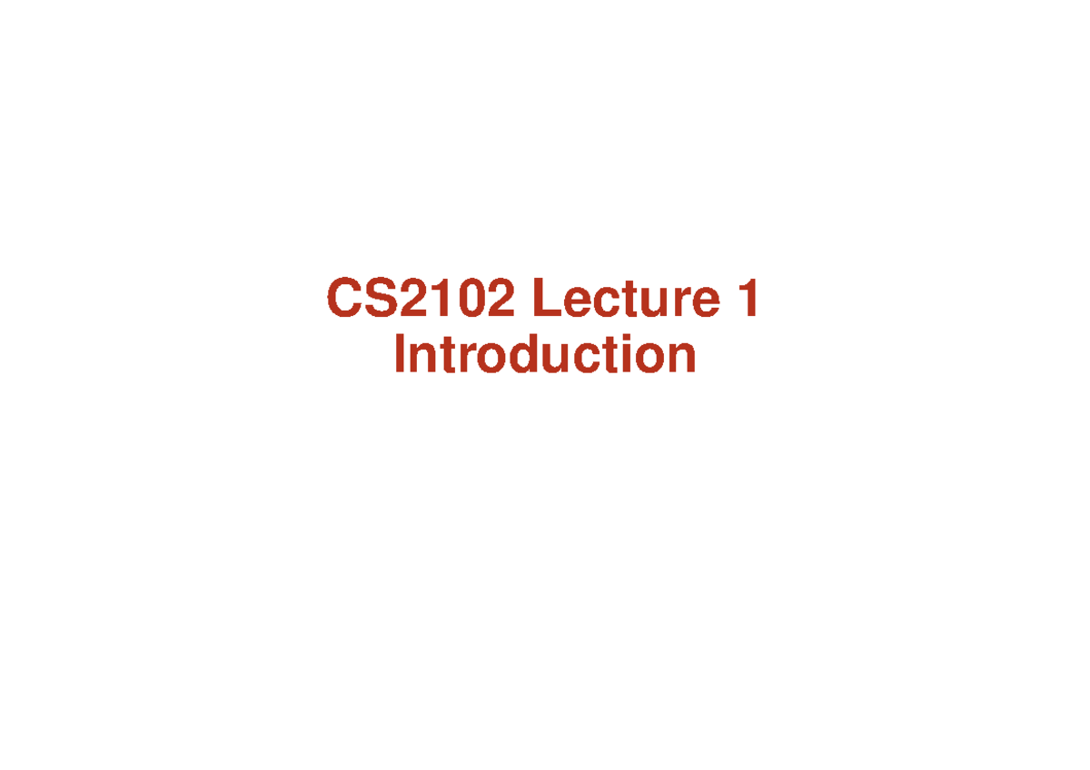 Lect-intro - Lecture Introduction - CS2102 Lecture 1Introduction ...