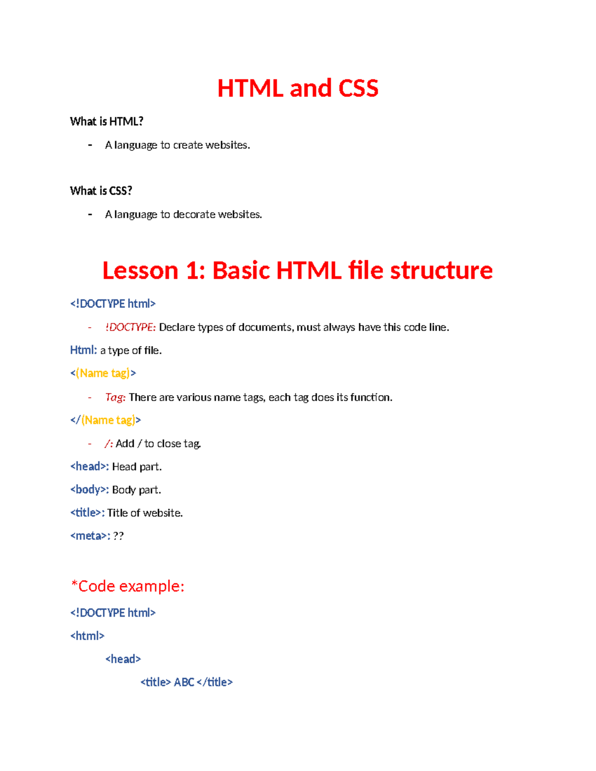 HTML and CSS - HTML and CSS What is HTML? A language to create websites ...