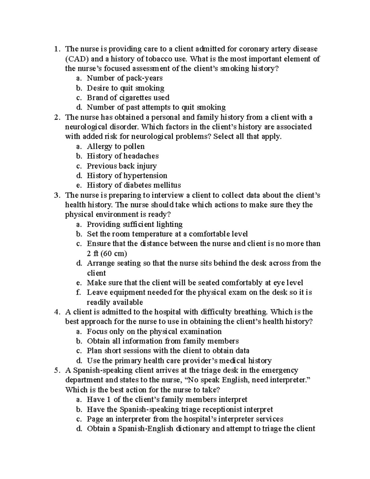 Health history - The nurse is providing care to a client admitted for ...