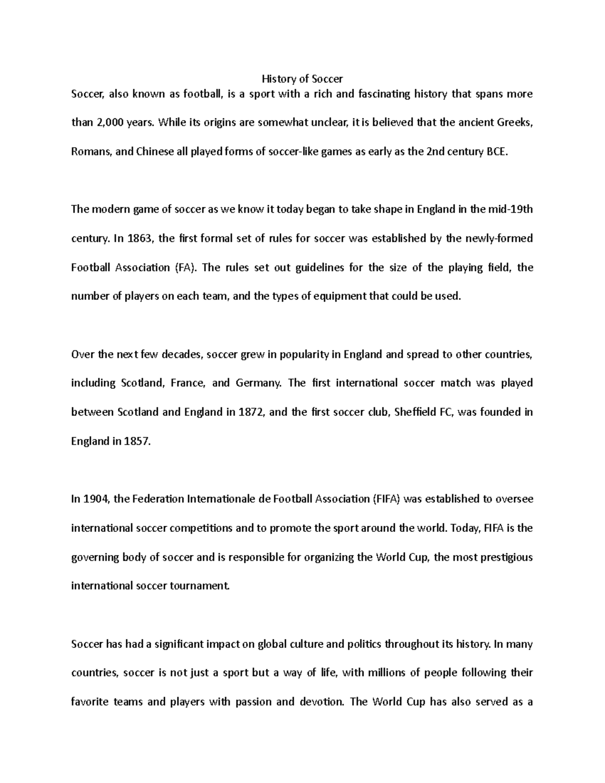 History of Soccer Soccer, also known as football, is a sport with a