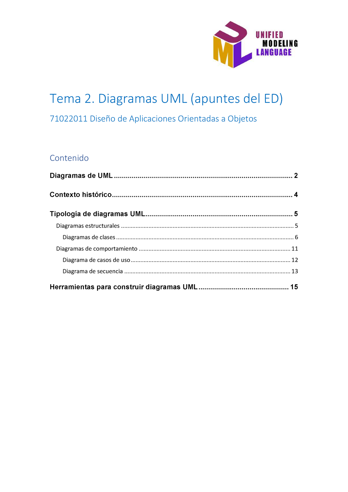 Tema2 DAOO Diagramas UML - Tema 2. Diagramas UML (apuntes del ED) 71022011  Diseño de Aplicaciones - Studocu