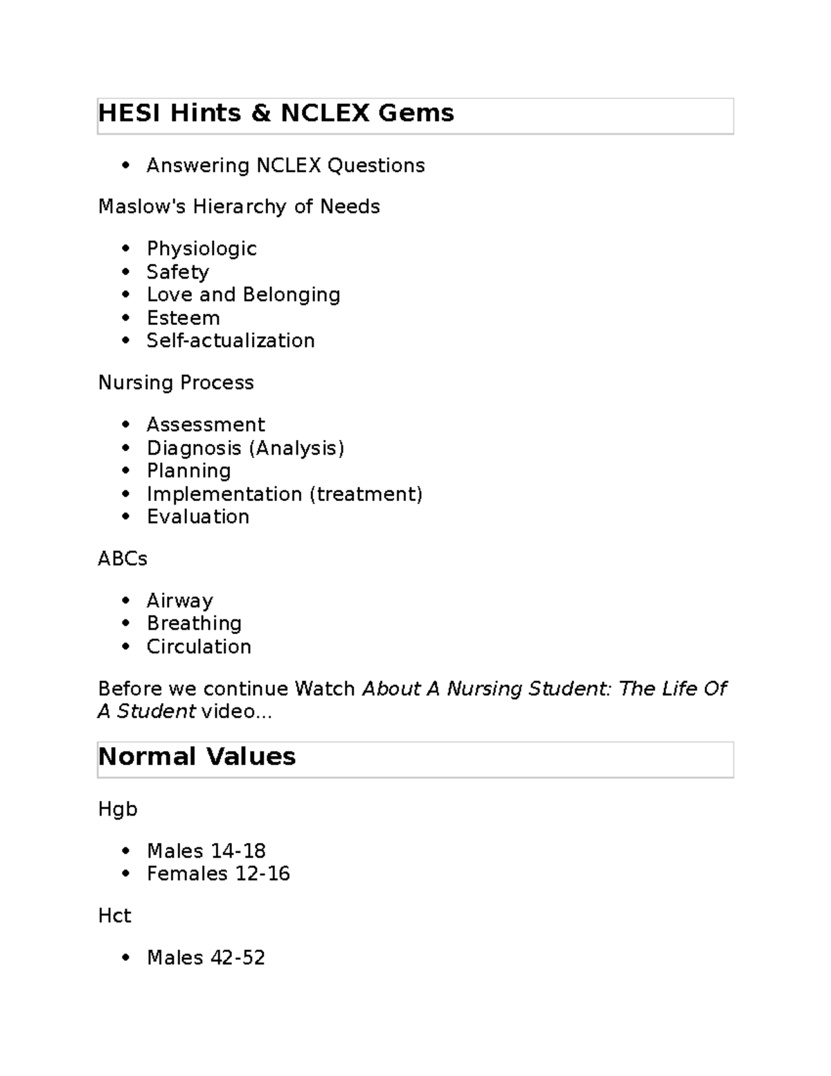 HESI Hints .. Normal Values Hgb Males 14 Females 12 Hct Males 42