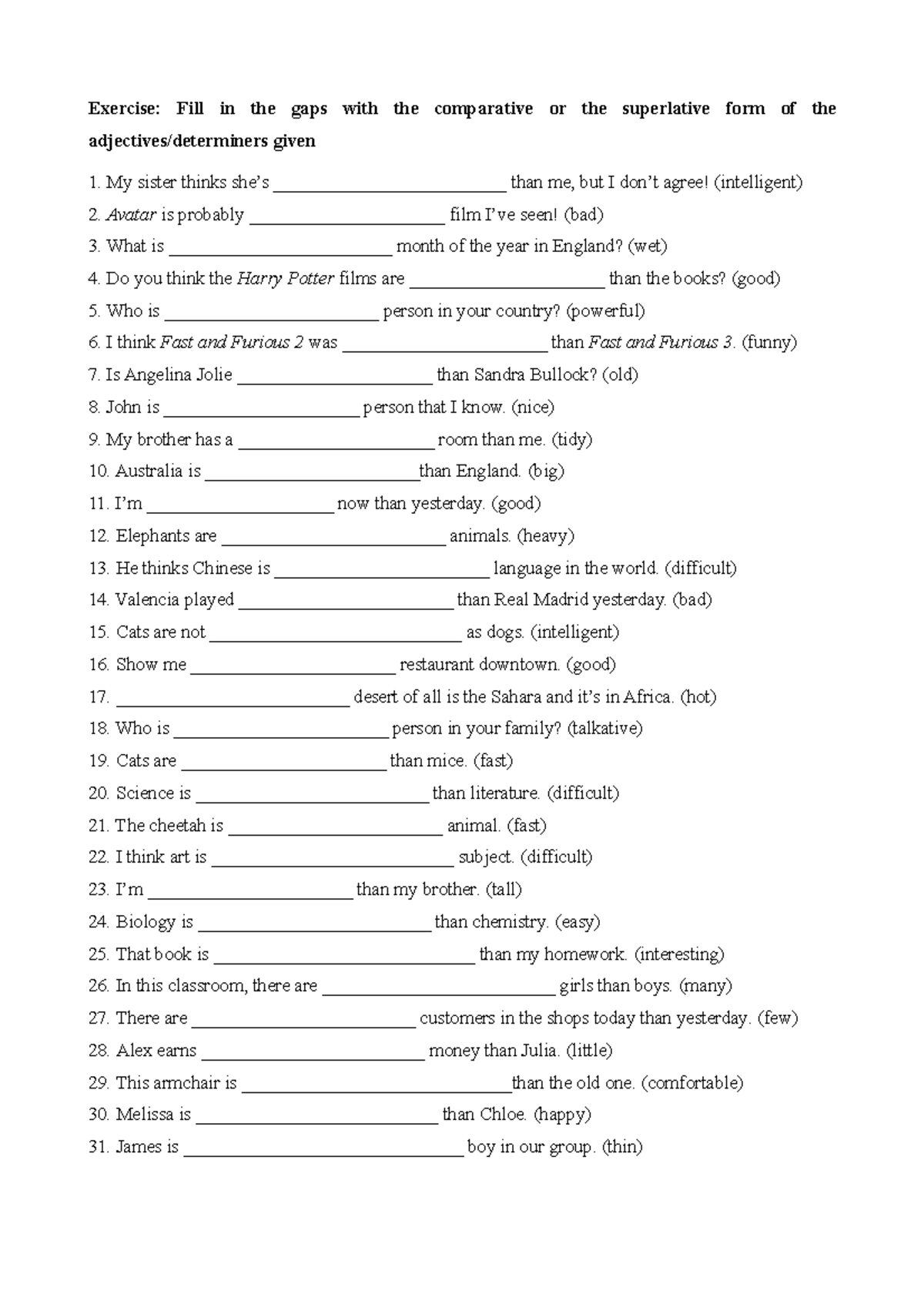 Exercise Comparatives & Superlatives - Exercise: Fill in the gaps with ...