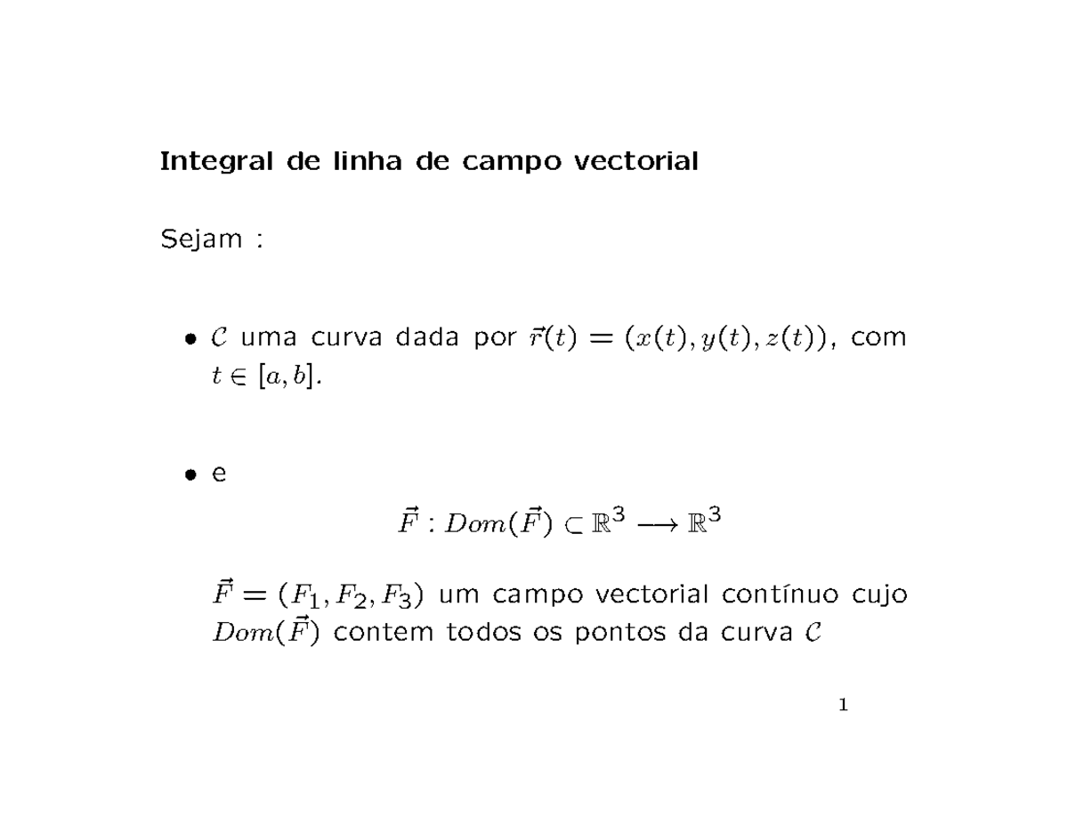 Slide Integral linha de campo vetorial Integral de linha de campo vectorial Sejam • C uma