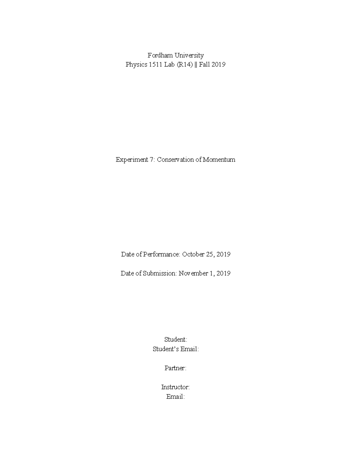 Experiment 7 Lab Report Fordham University Physics 1511 Lab (R14) Fall 2019 Experiment 7