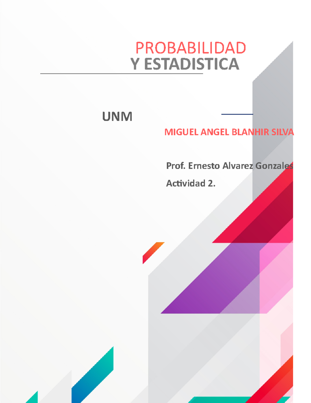 Actividad 1 Probabilidad Y Estadistica - Copia - Prof. Ernesto Alvarez ...