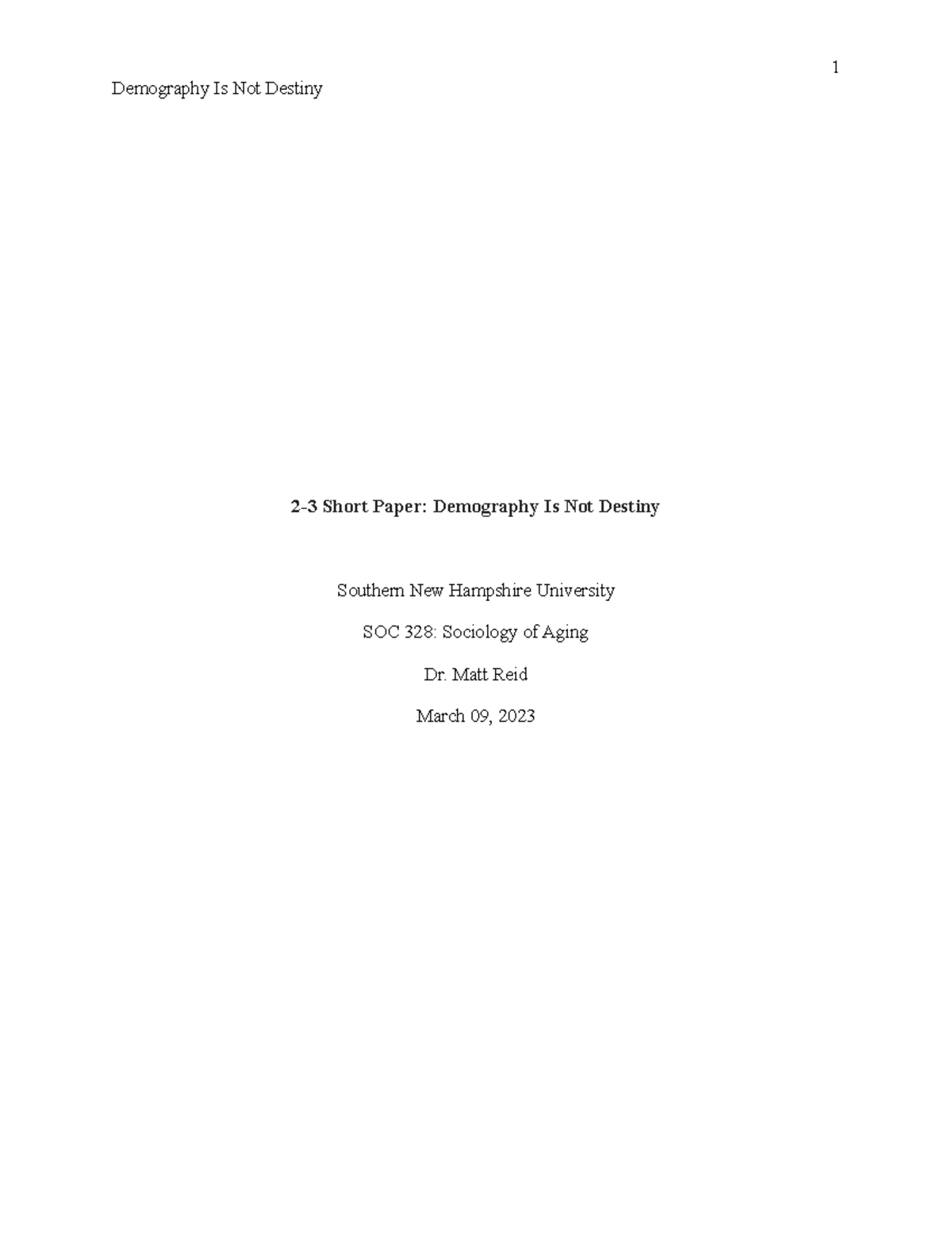 Soc 2-3 - Soc 2-3 - 2-3 Short Paper: Demography Is Not Destiny Southern ...