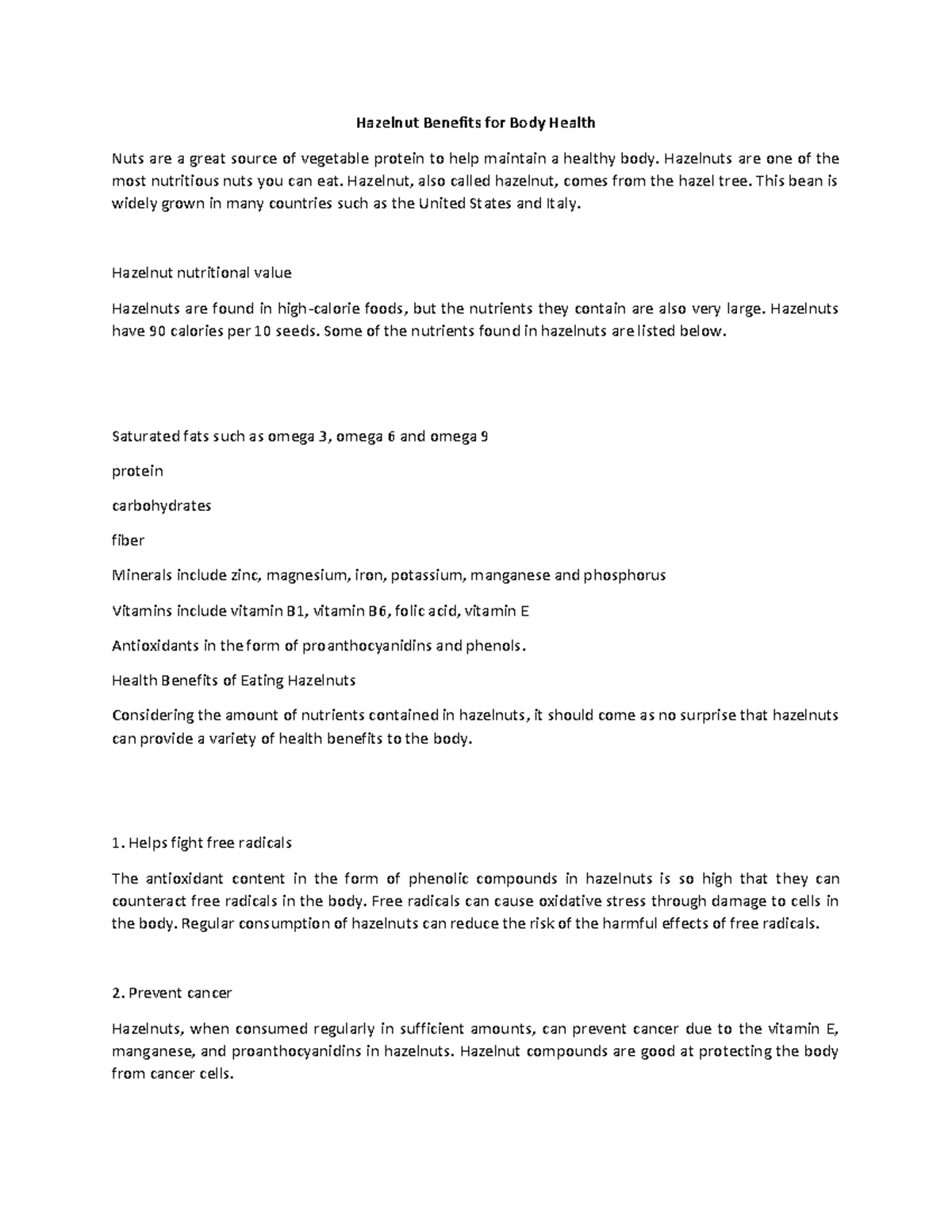 Hazelnut Benefits for Body Health Hazelnuts are one of the most