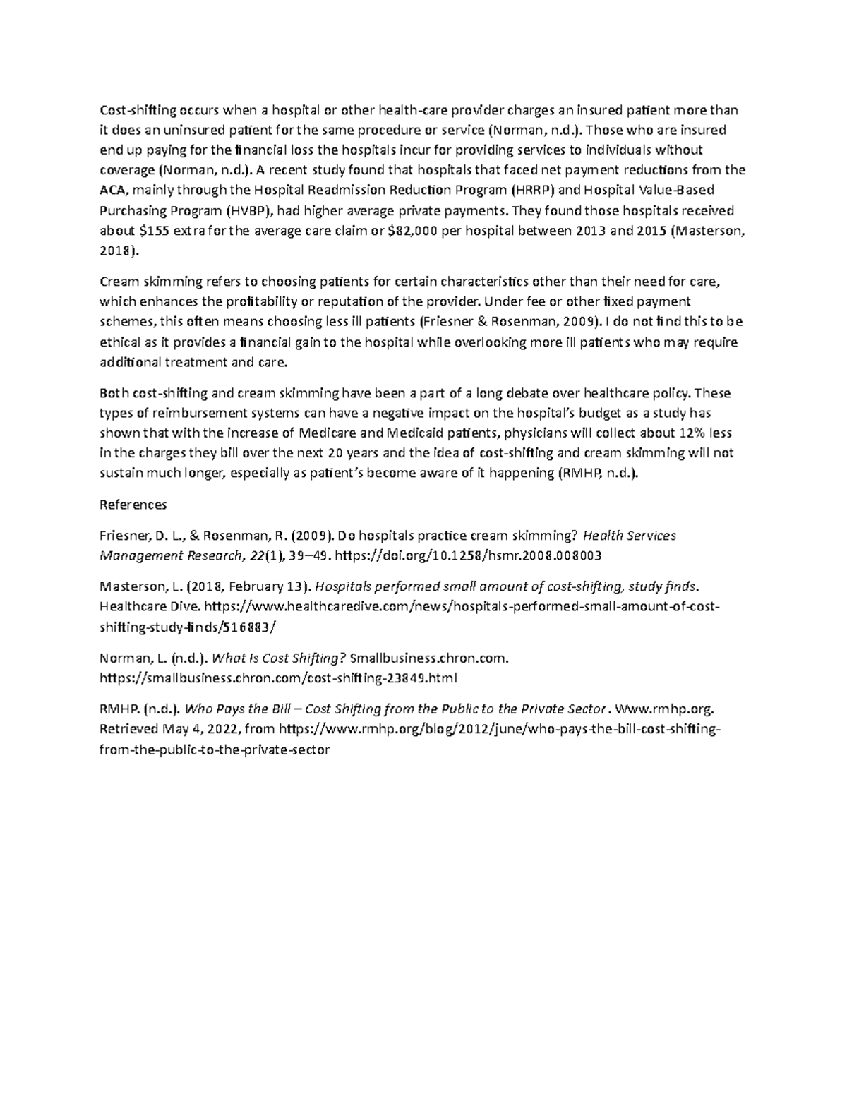 71 Discussion Costshifting occurs when a hospital or other health