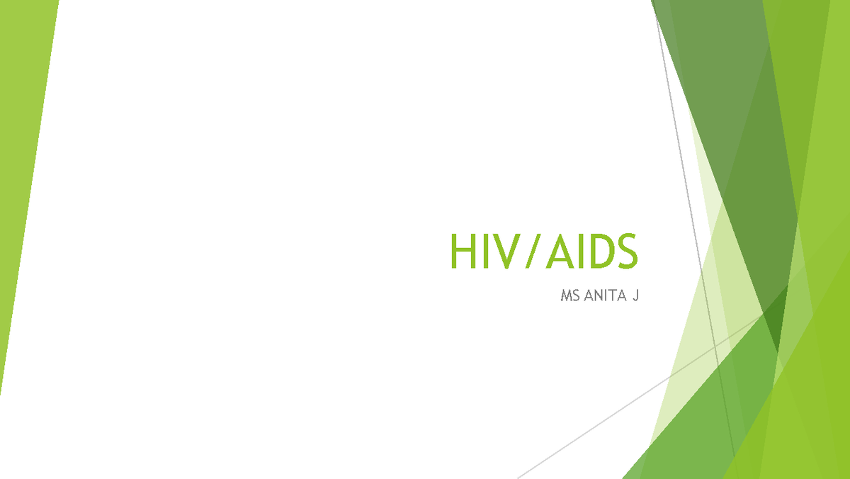 Hiv Aids Hiv Aids Ms Anita J Introduction Definition Of Terms