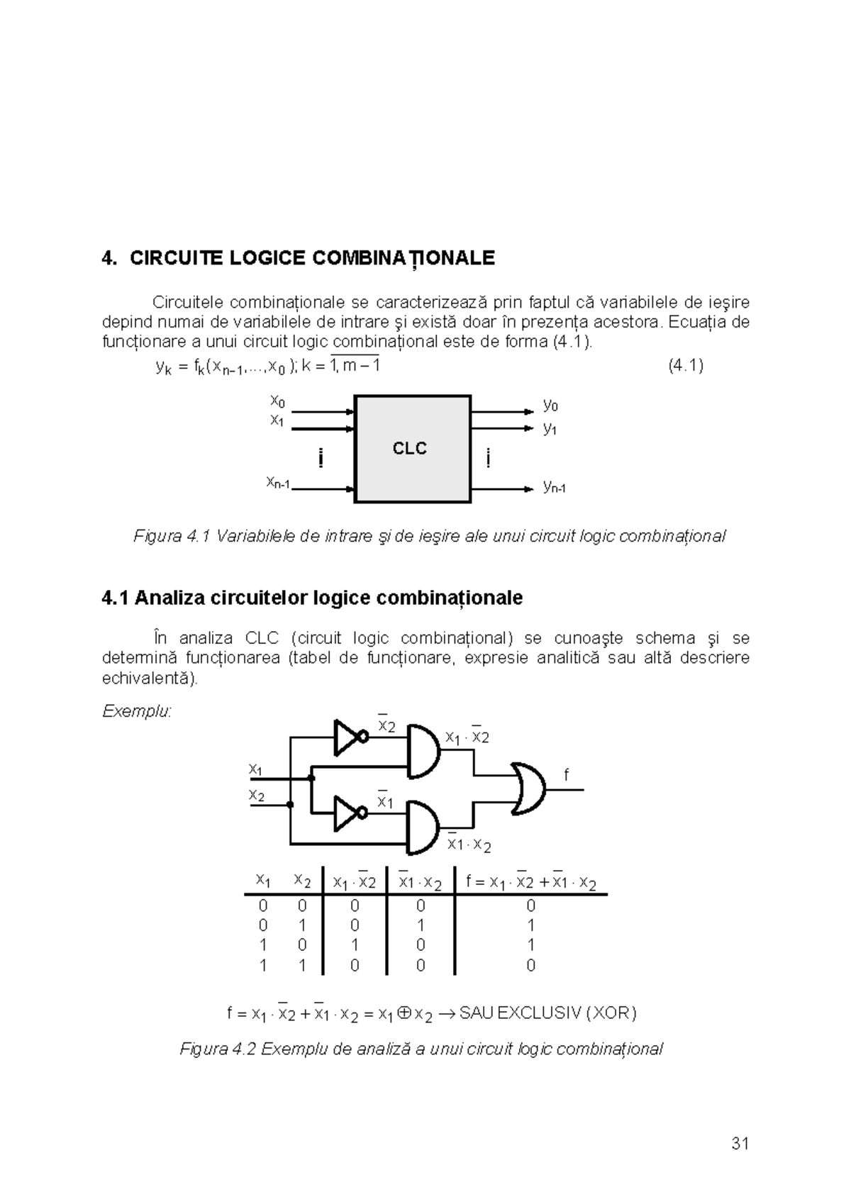 Circuite - CIRCUITE LOGICE COMBINAŢIONALE Circuitele combinaţionale se ...