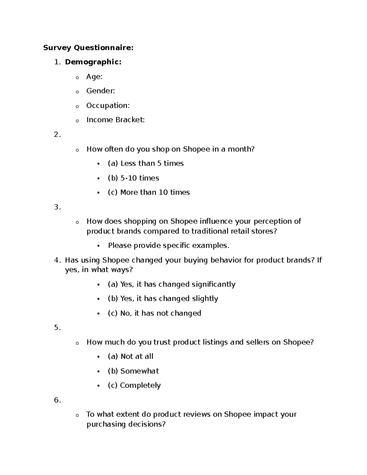 Survey Questionnaire - Demographic: o Age: o Gender: o Occupation: o ...