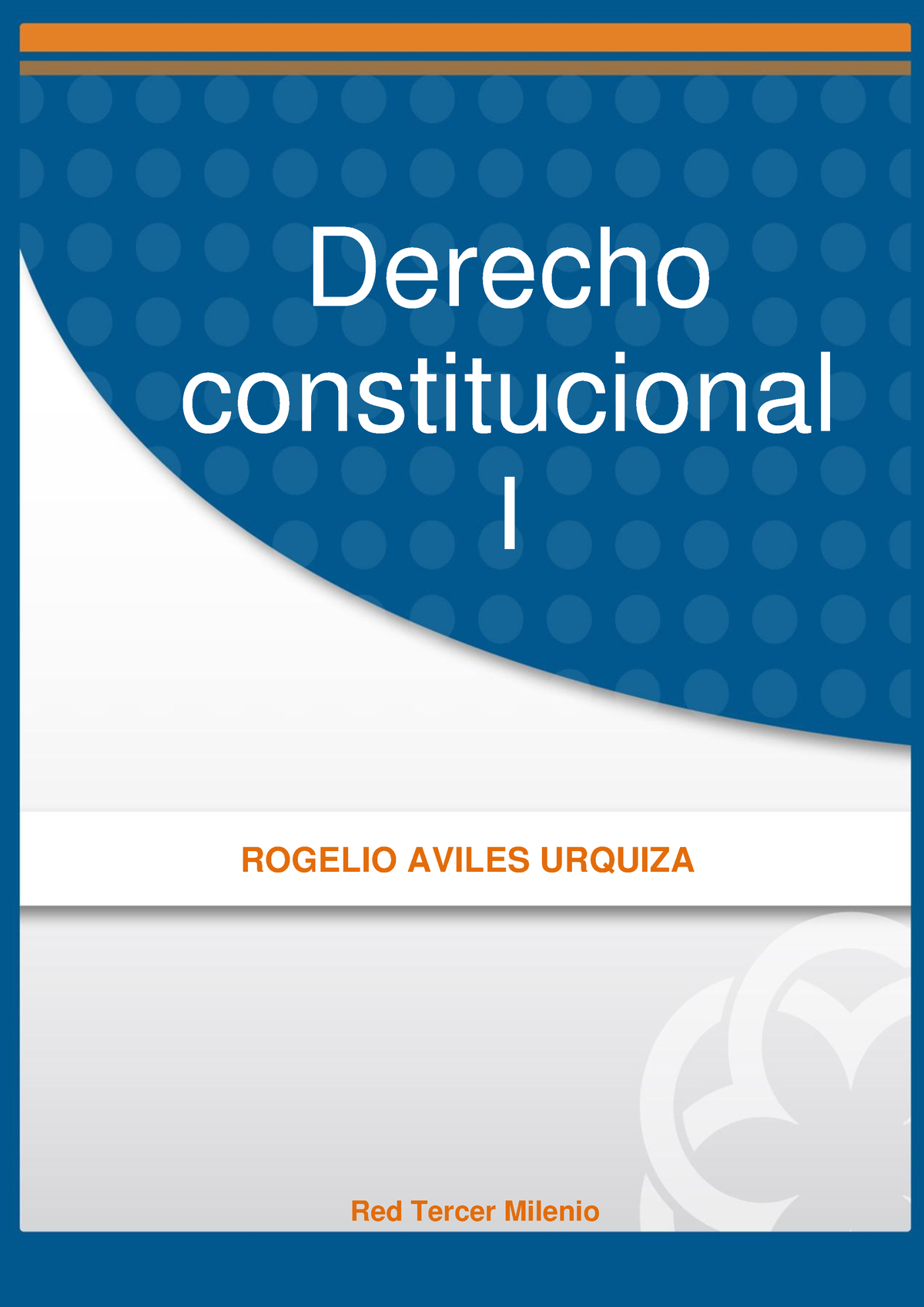 Libro Derecho Constitucional I - Red Tercer Milenio ROGELIO AVILES ...