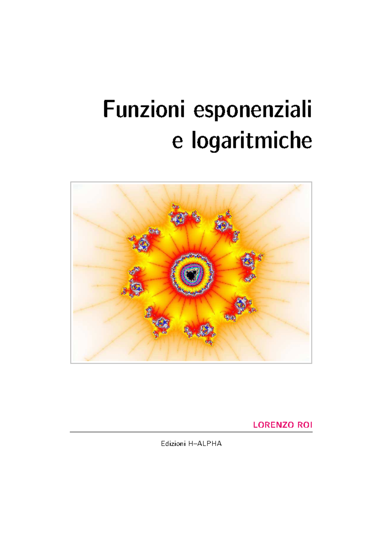 Logaritmi - B Aetfd - Funzioni Esponenziali E Logaritmiche LORENZO ROI ...