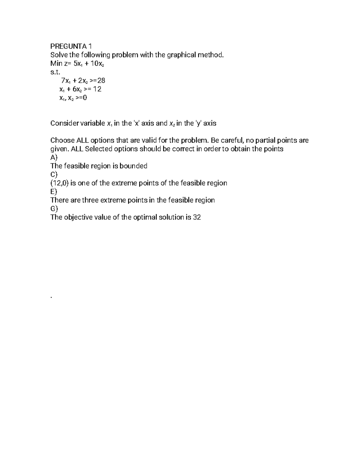 Pregunta 1 - PREGUNTA 1 Solve the following problem with the graphical ...