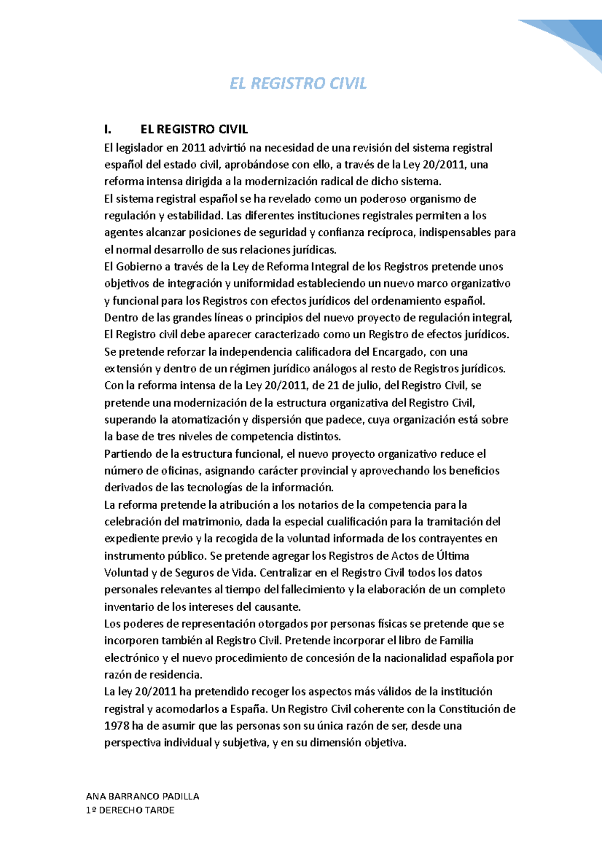 Registro Civil apuntes EL REGISTRO CIVIL I. EL REGISTRO CIVIL El legislador en 2011 na Registro Civil apuntes EL REGISTRO CIVIL I. EL REGISTRO CIVIL El legislador en 2011 na