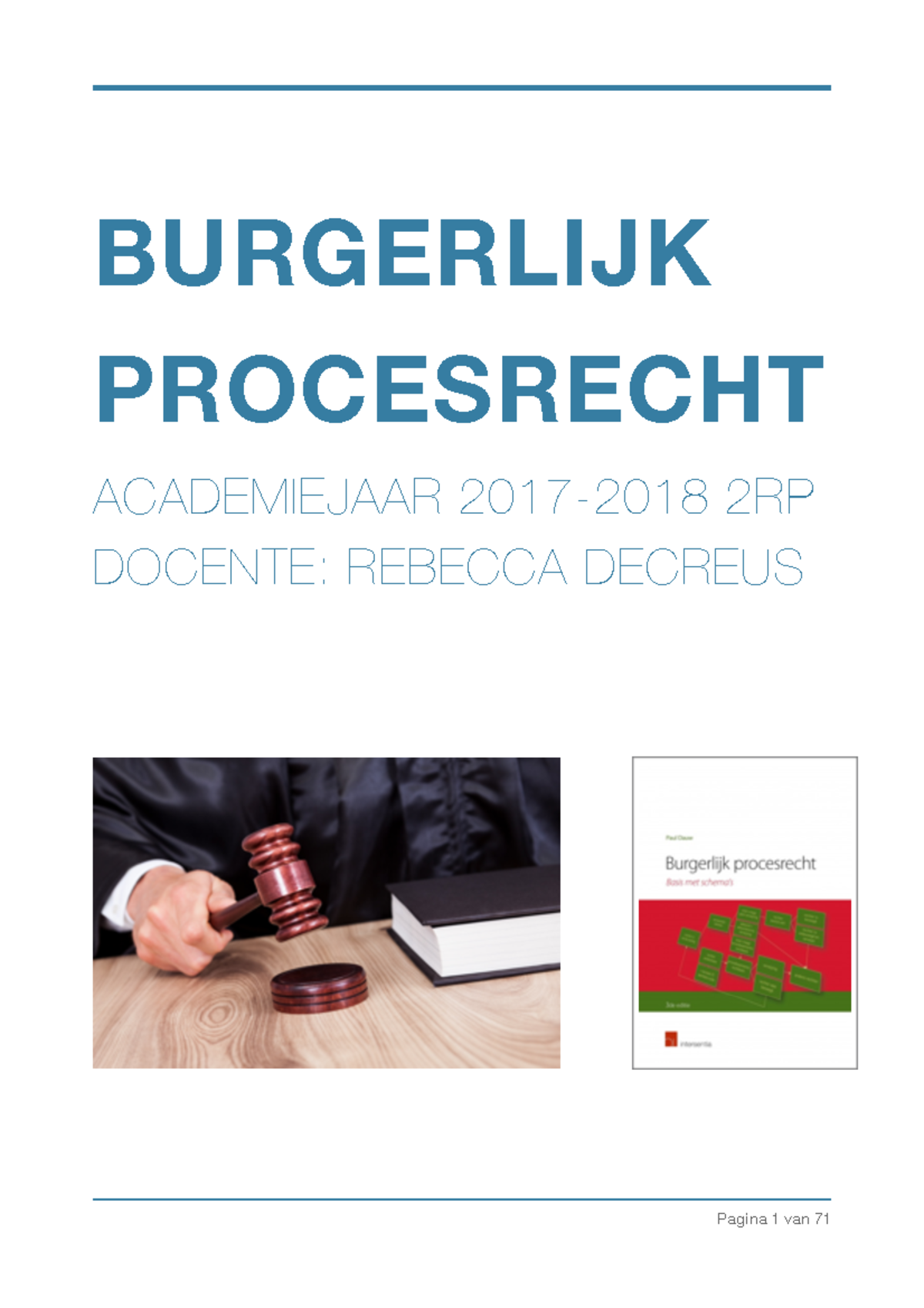 Burgerlijk Procesrecht Samenvatting - REBECCA Van 1: DE WEG NAAR 1: De ...