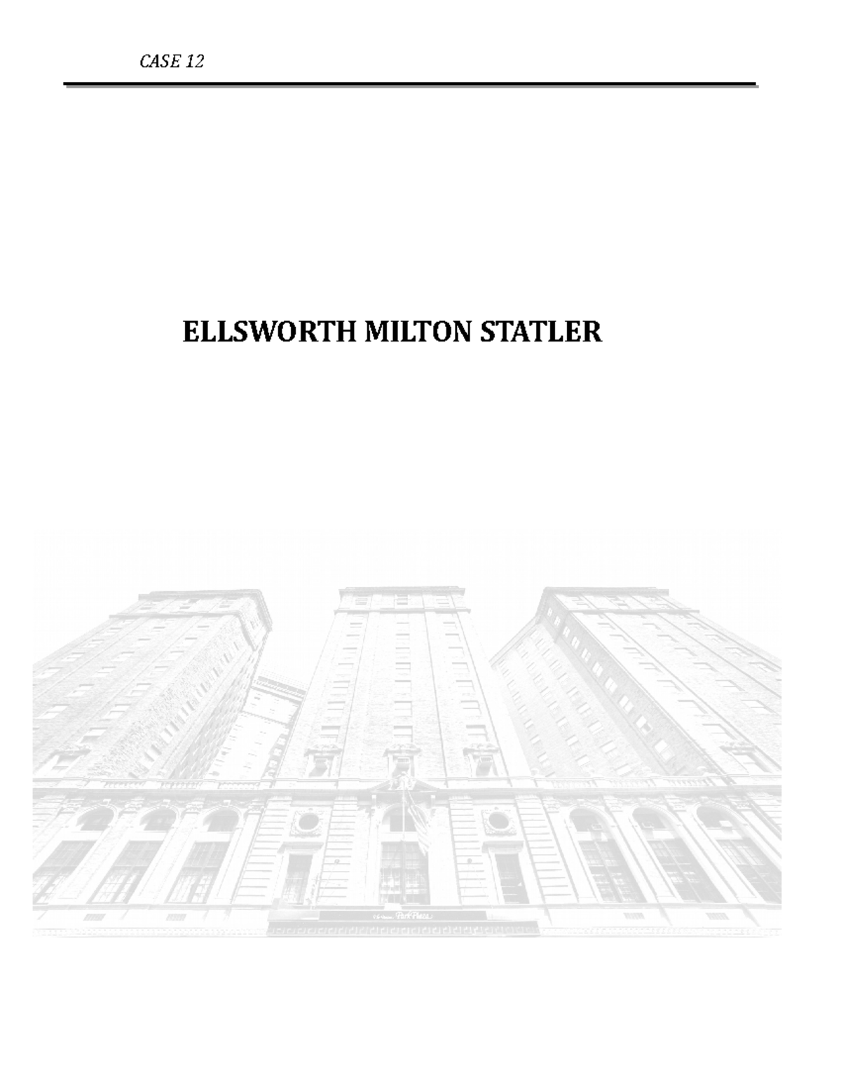 Ellsworth MIlton Statler CASE 12 ELLSWORTH MILTON STATLER CONTENT