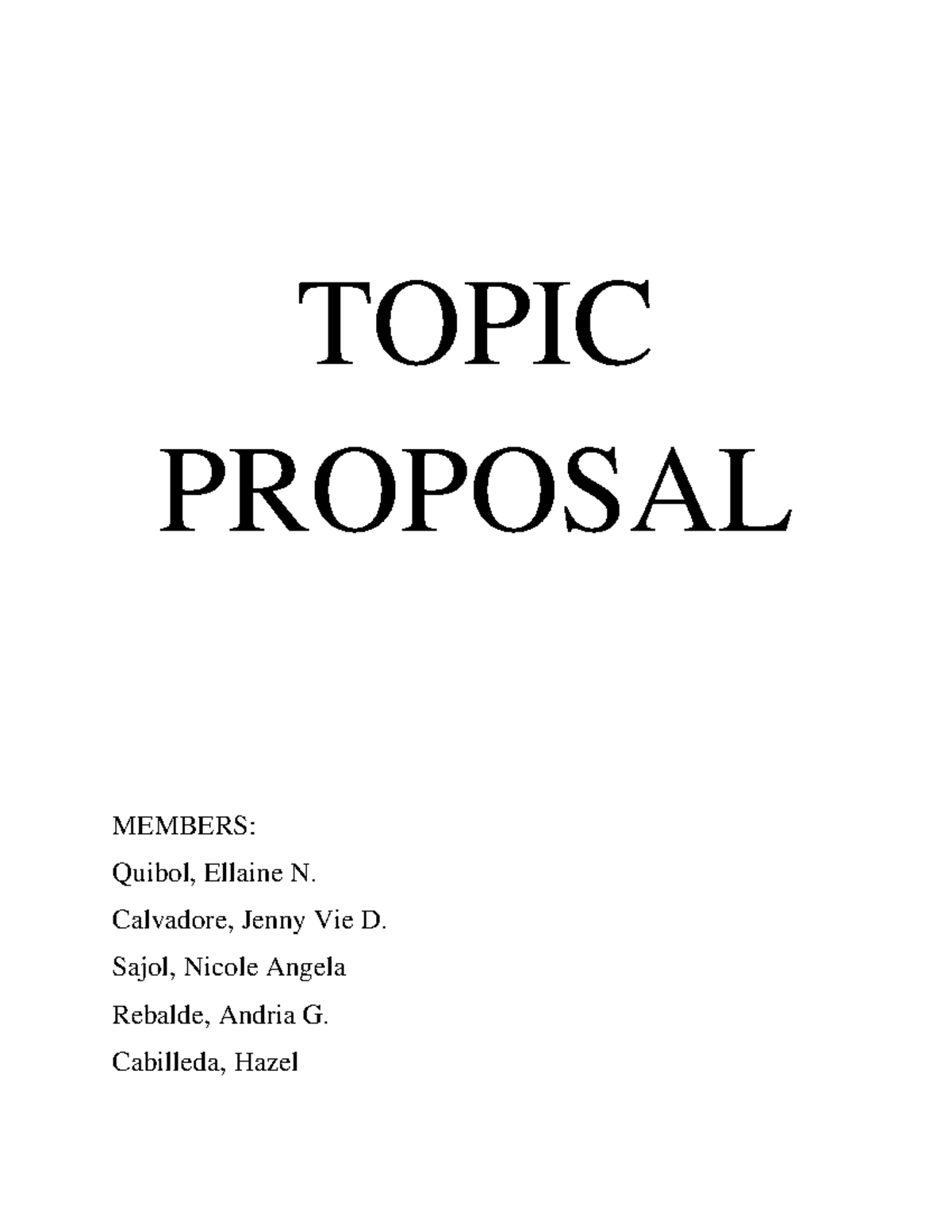 Topic Proposal Research - TOPIC PROPOSAL MEMBERS: Quibol, Ellaine N ...