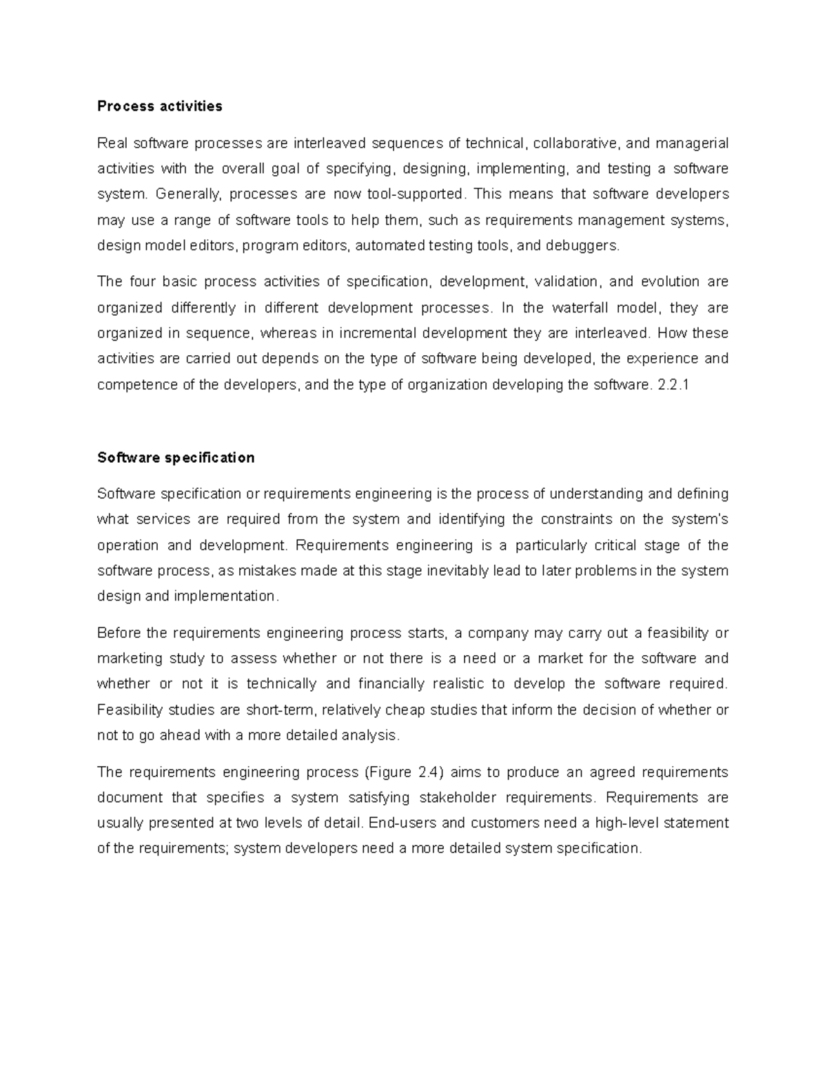 Process activities Process activities Real software processes are interleaved sequences of